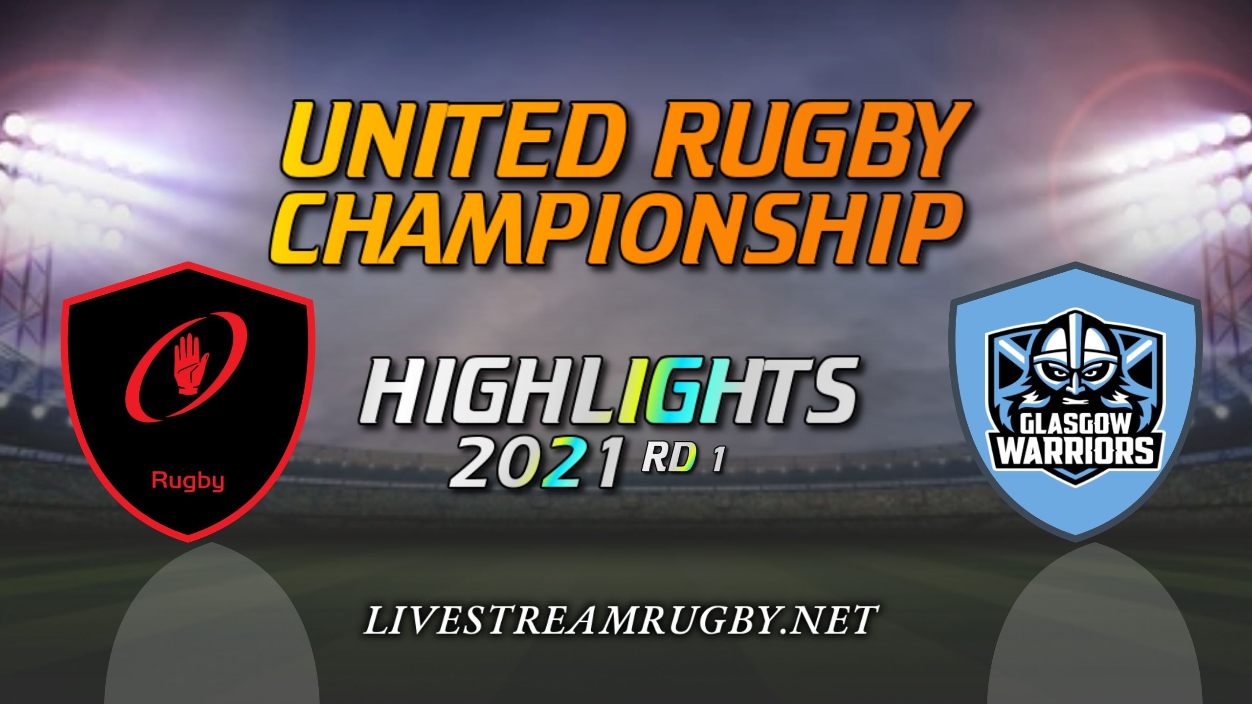 Ulster Vs Glasgow Warriors Highlights 2021 Rd 1