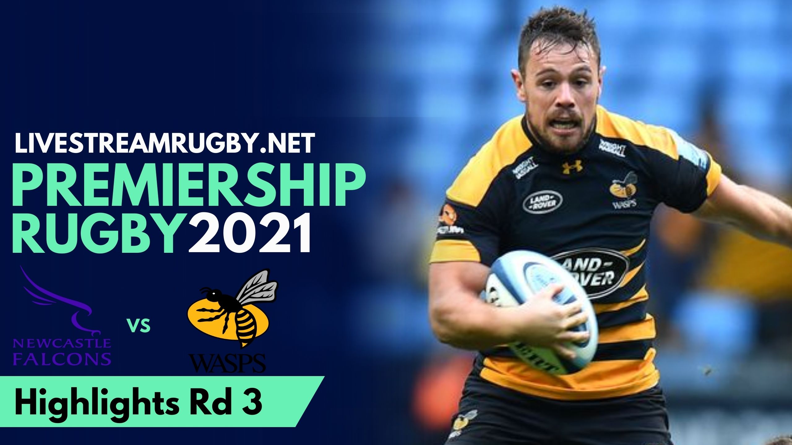 Newcastle Vs Wasps Highlights 2021 Rd 3