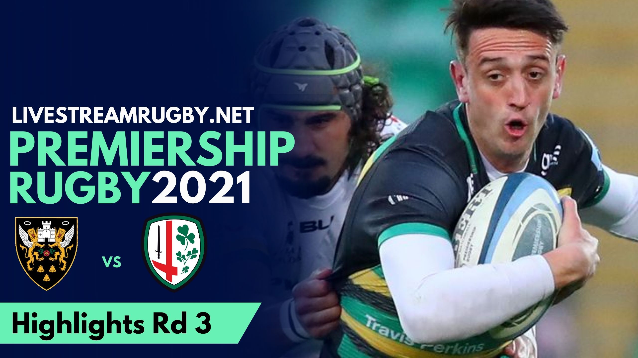 Northampton Vs London Irish Highlights 2021 Rd 3