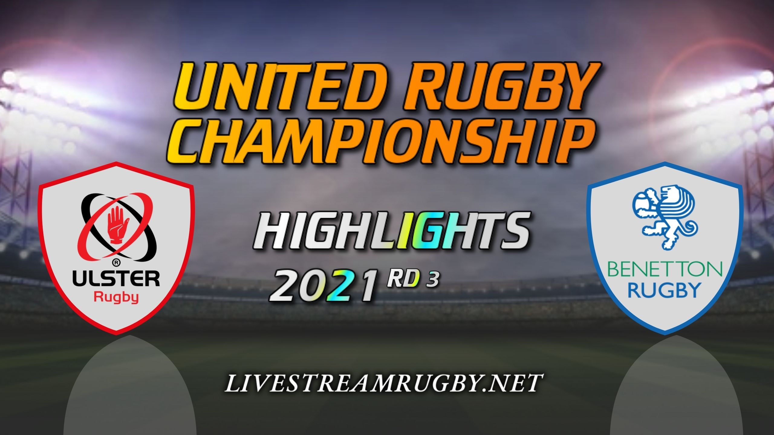 Ulster Vs Benetton Highlights 2021 Rd 3