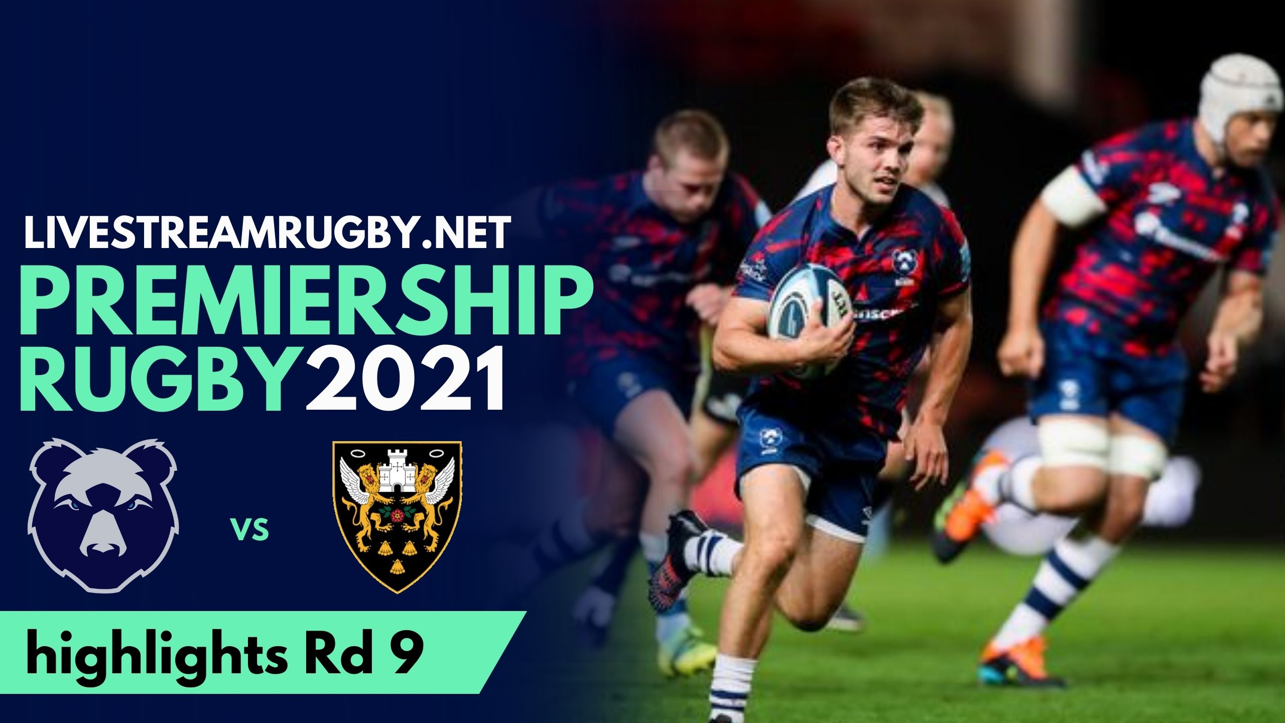 Bristol Bears Vs Northampton Highlights 2021 Rd 9