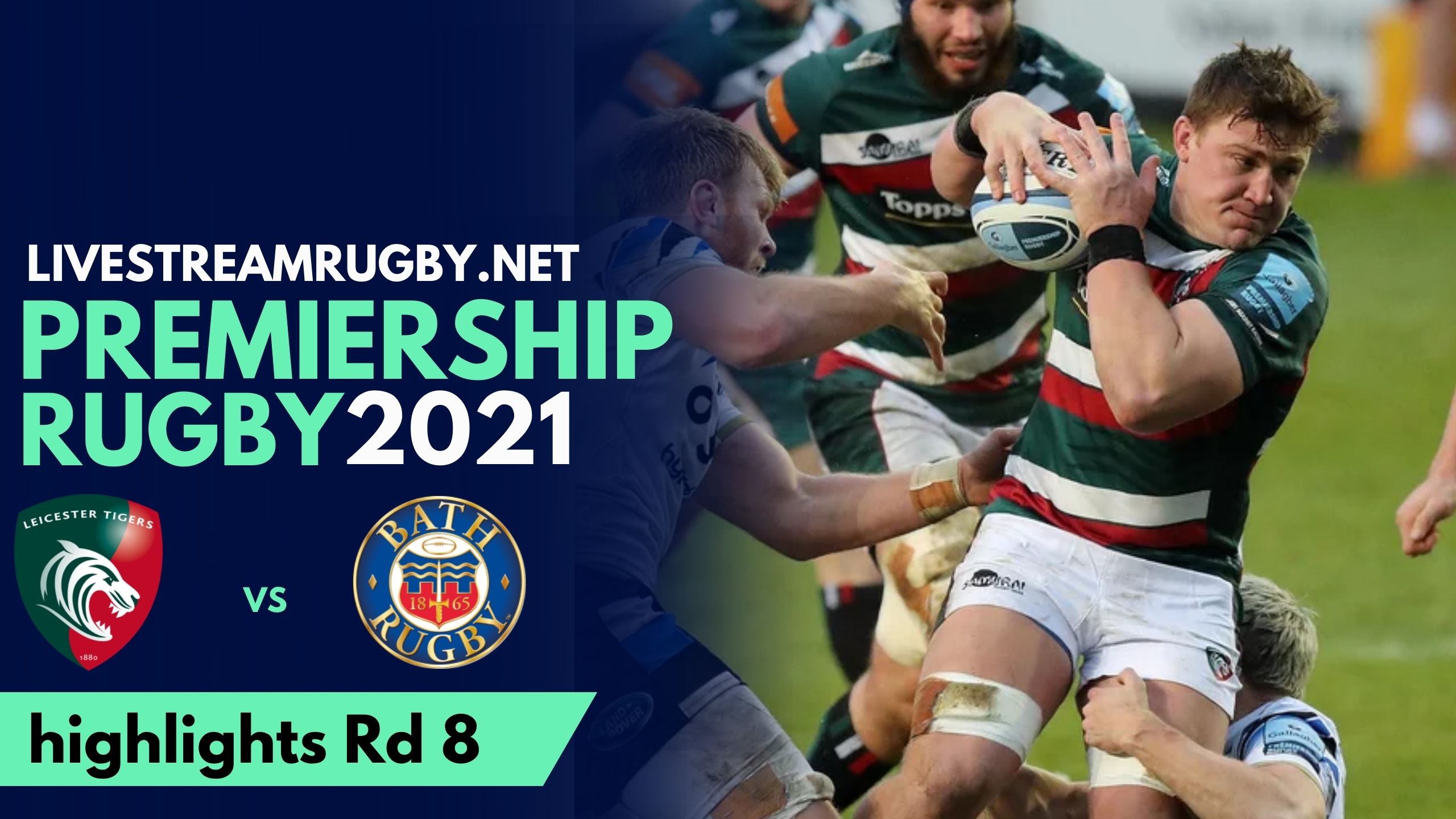 Leicester Vs Bath Highlights 2021 Rd 8