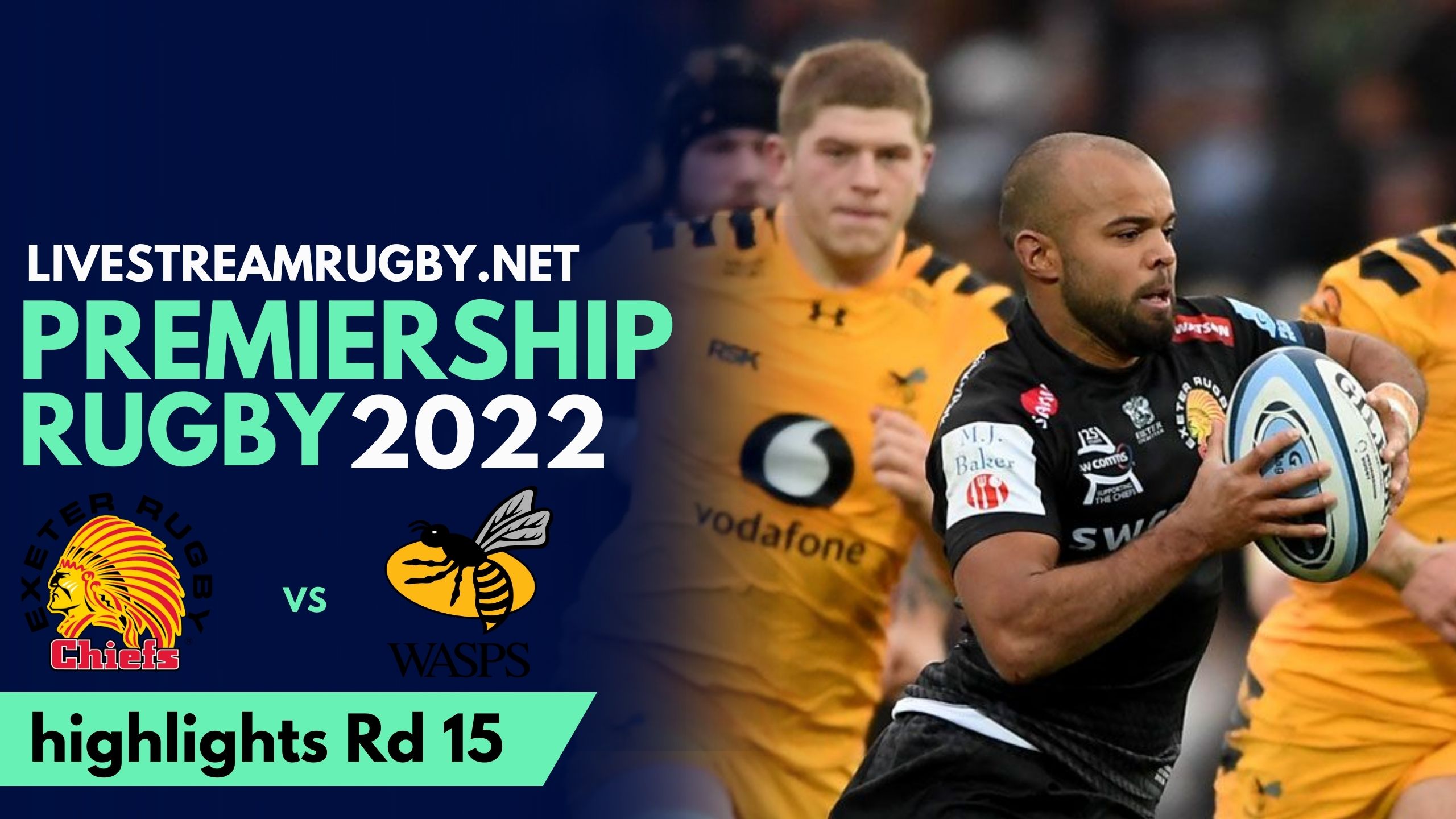 Exeter Chiefs Vs Wasps Highlights 2022 Rd 15