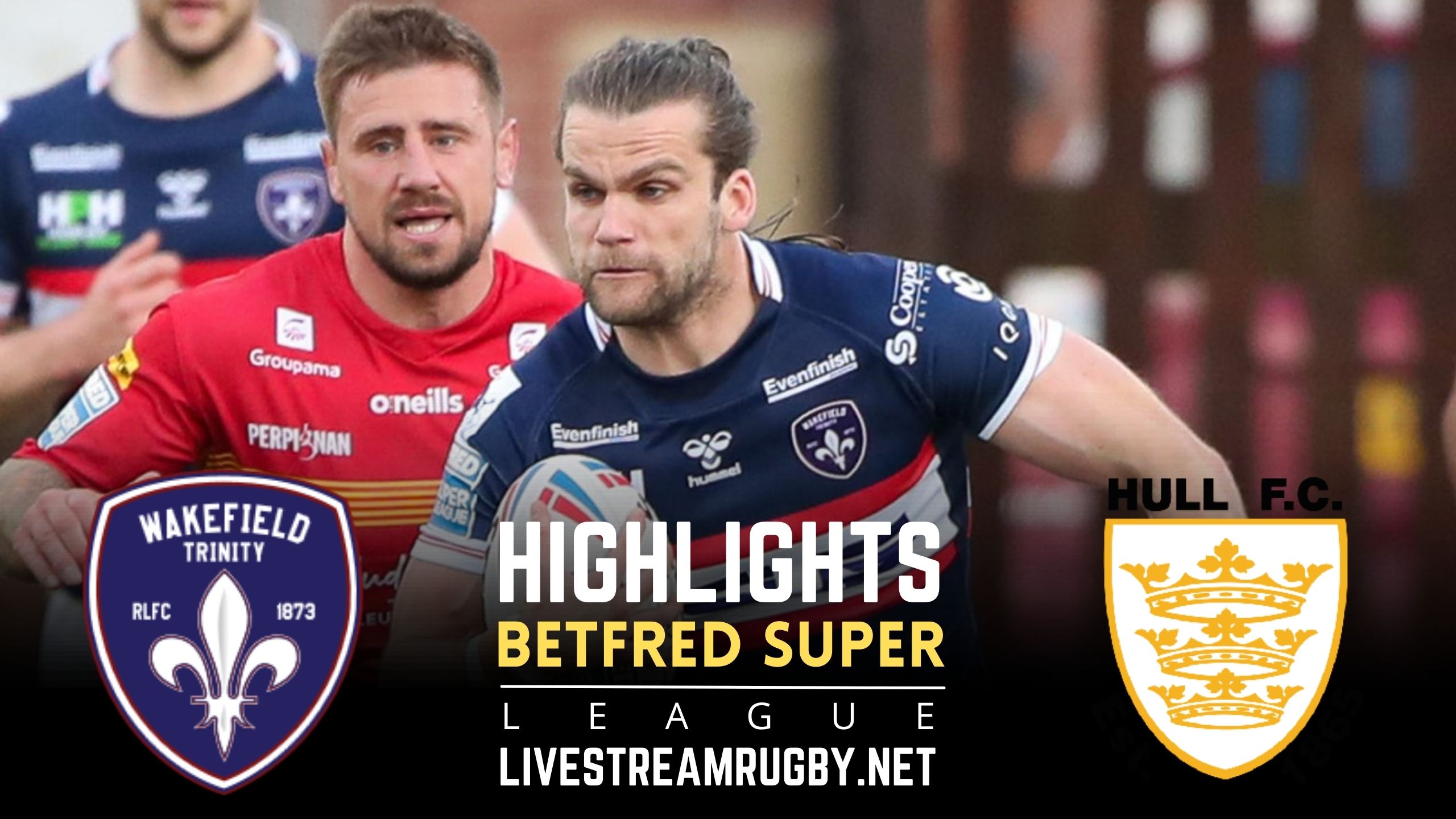 Wakefield Trinity Vs Hull FC Rd 1 Highlights 2022