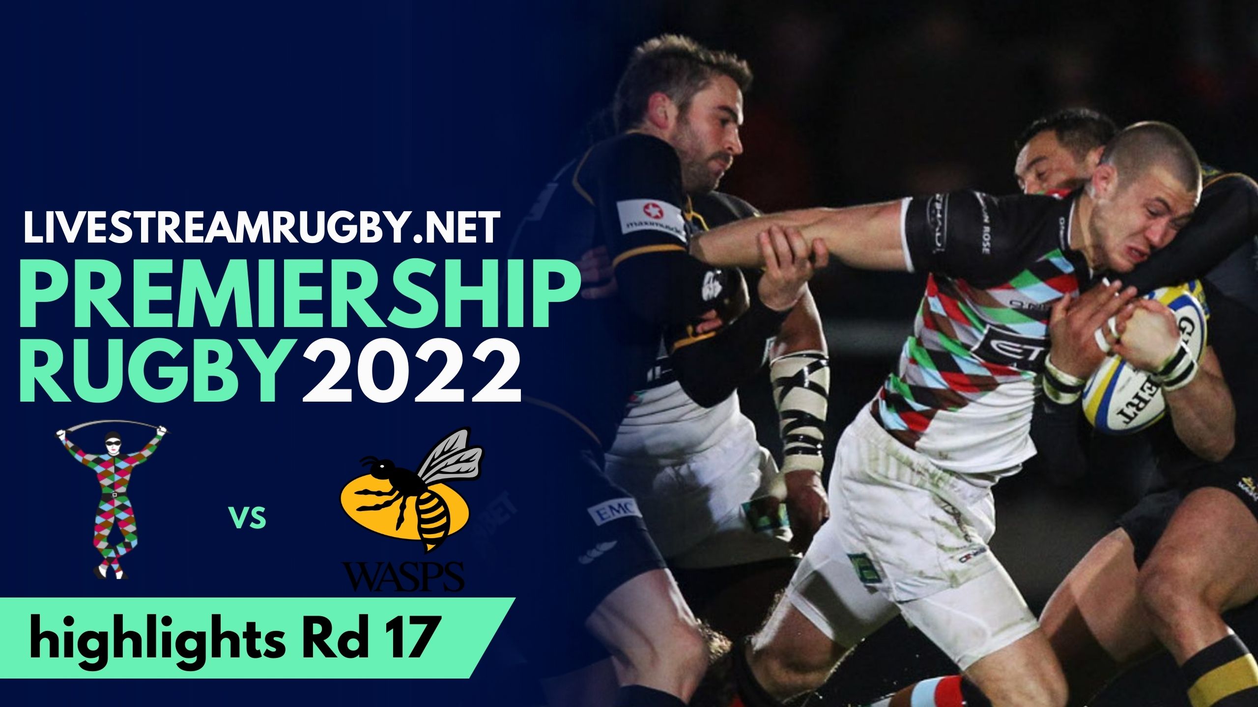 Harlequins Vs Wasps Highlights 2022 Rd 17