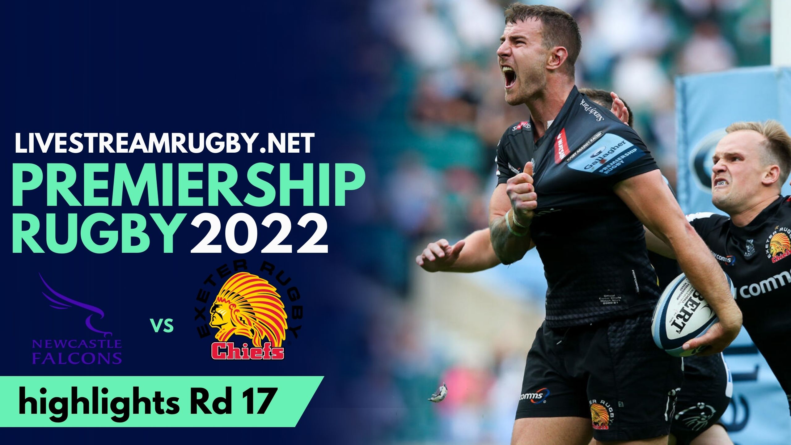 Newcastle Vs Exeter Chiefs Highlights 2022 Rd 17
