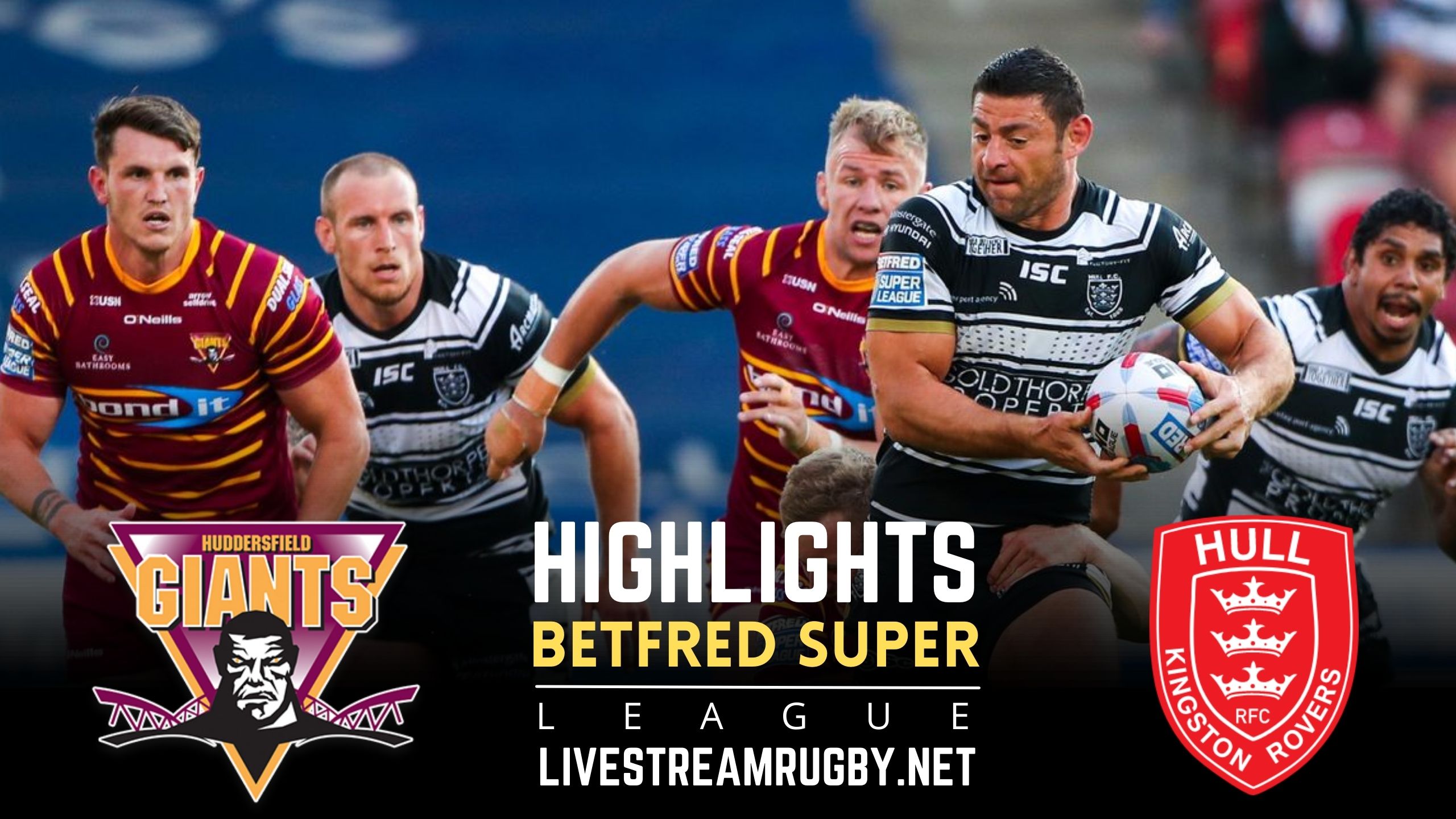 Huddersfield Giants Vs Hull KR Highlights 2022 Super League