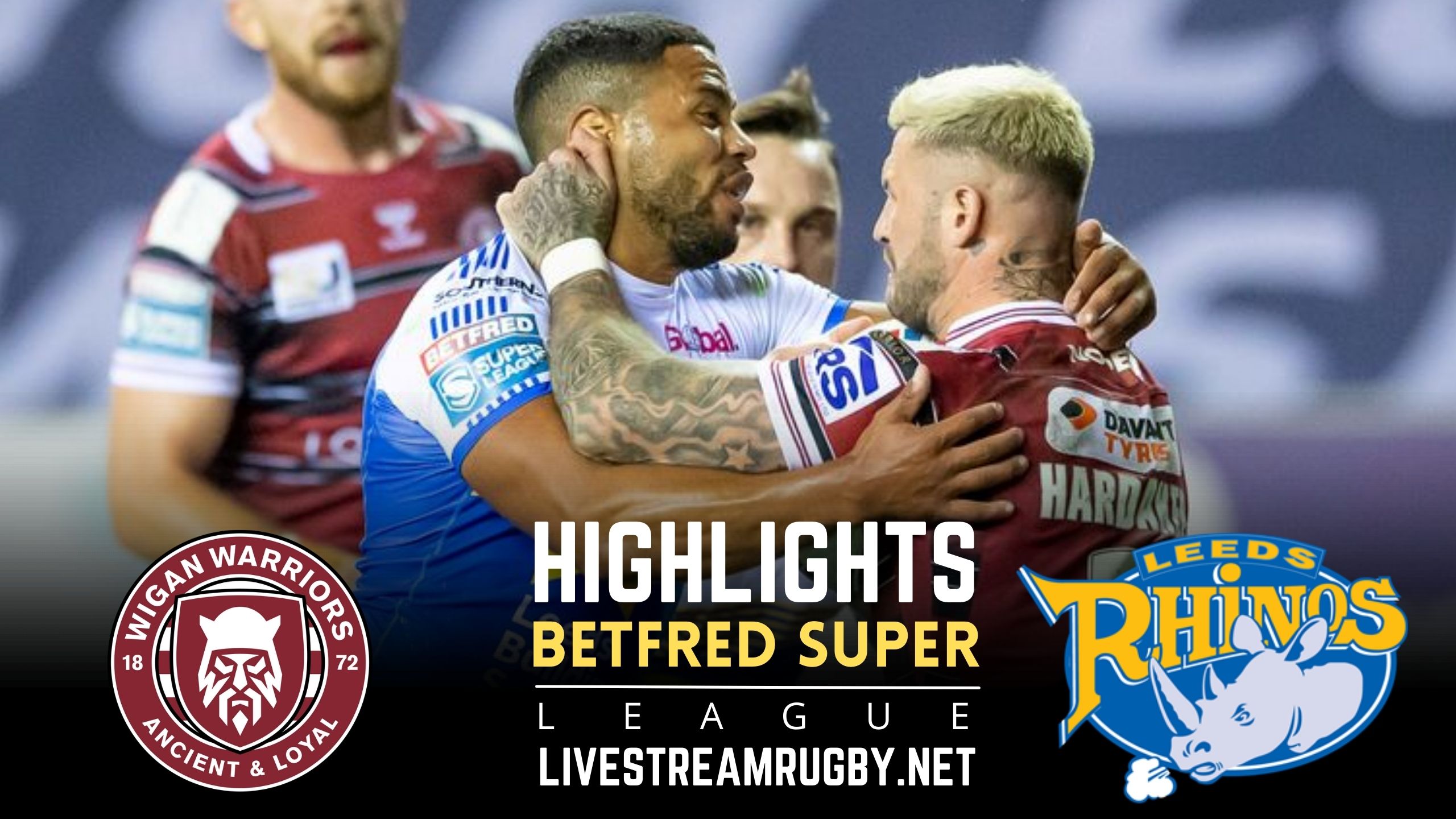 Wigan Warriors Vs Leeds Rhinos Highlights 2022 Super League