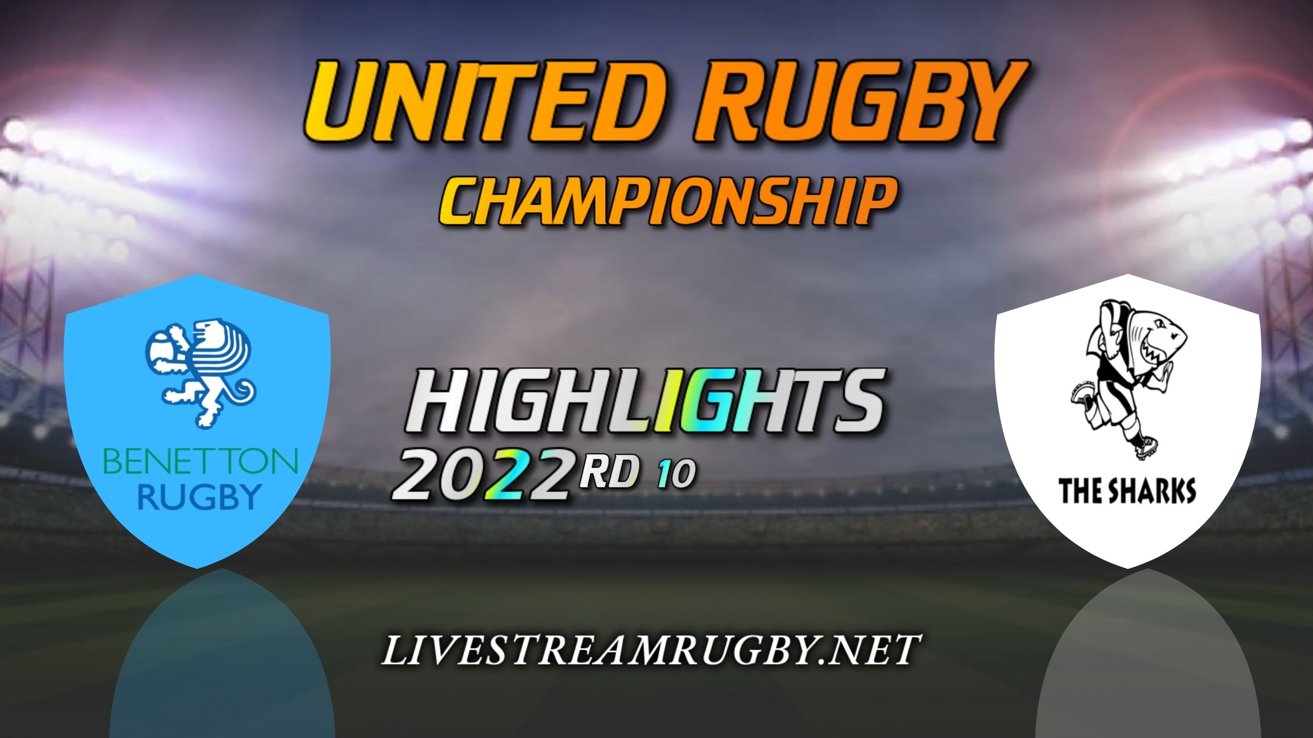 Benetton Vs Sharks Highlights 2022 Rd 10 United Rugby