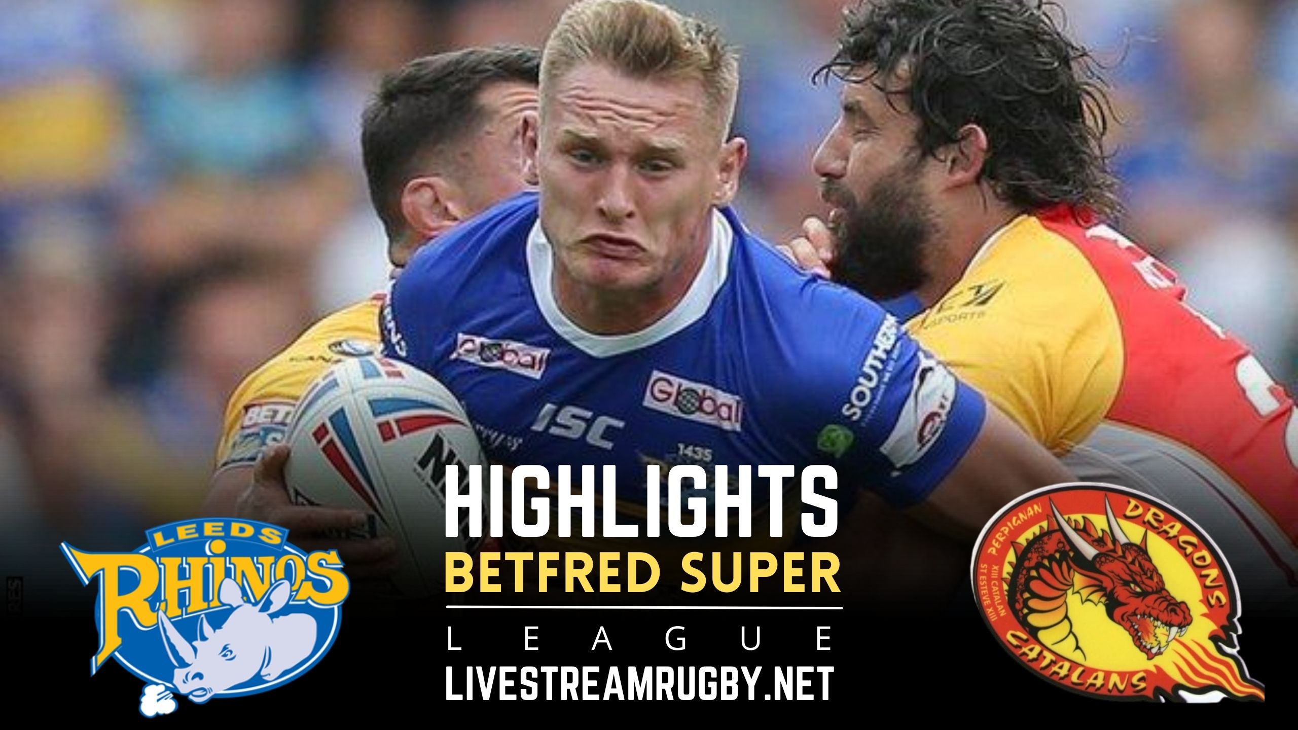 Leeds Rhinos Vs Catalans Dragons Highlights 2022 Super League