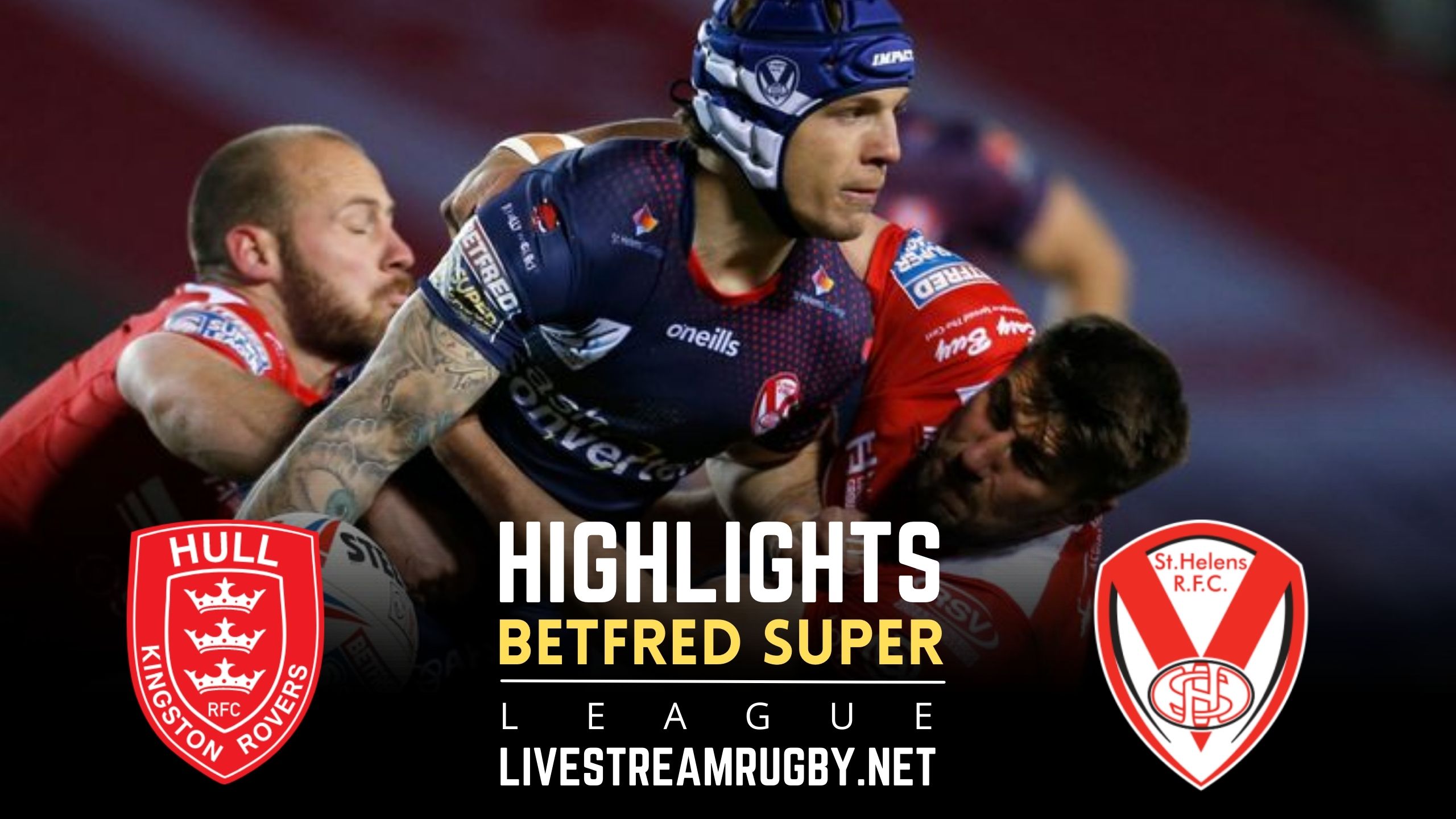 Hull KR Vs St Helens Rd 4 Highlights 2022 Super League