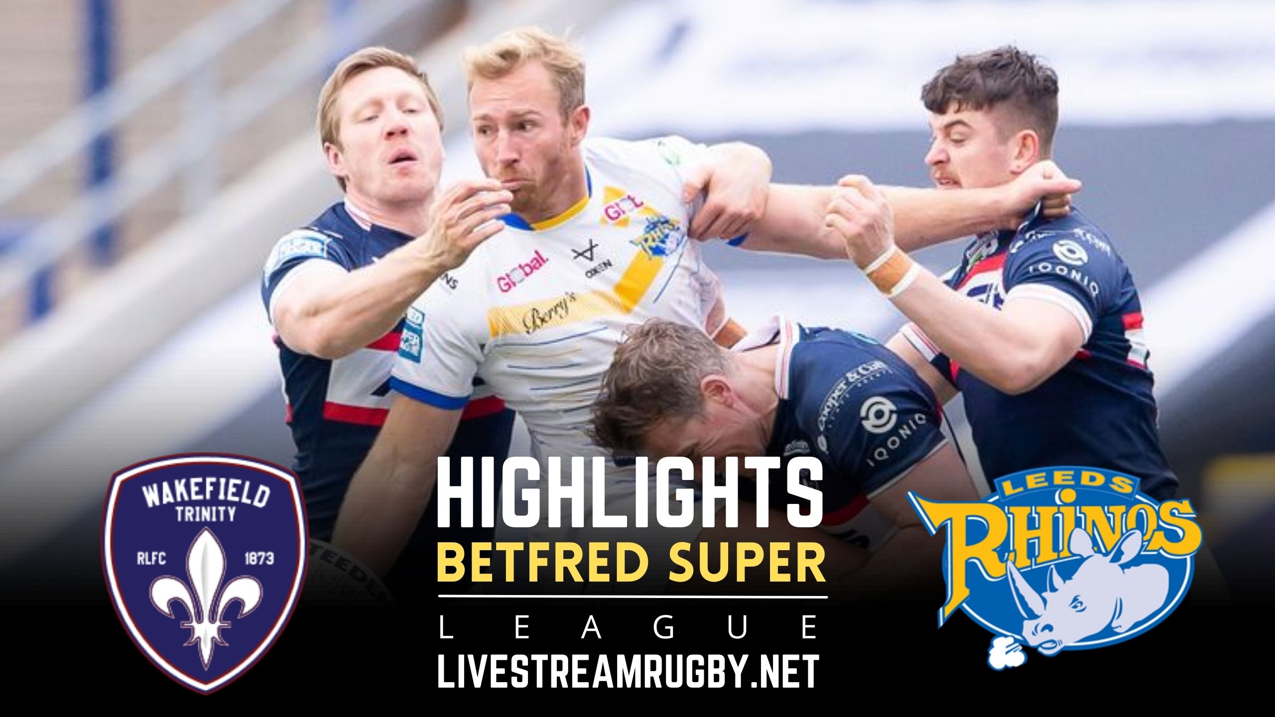 Wakefield Trinity Vs Leeds Rhinos Rd 3 Highlights 2022