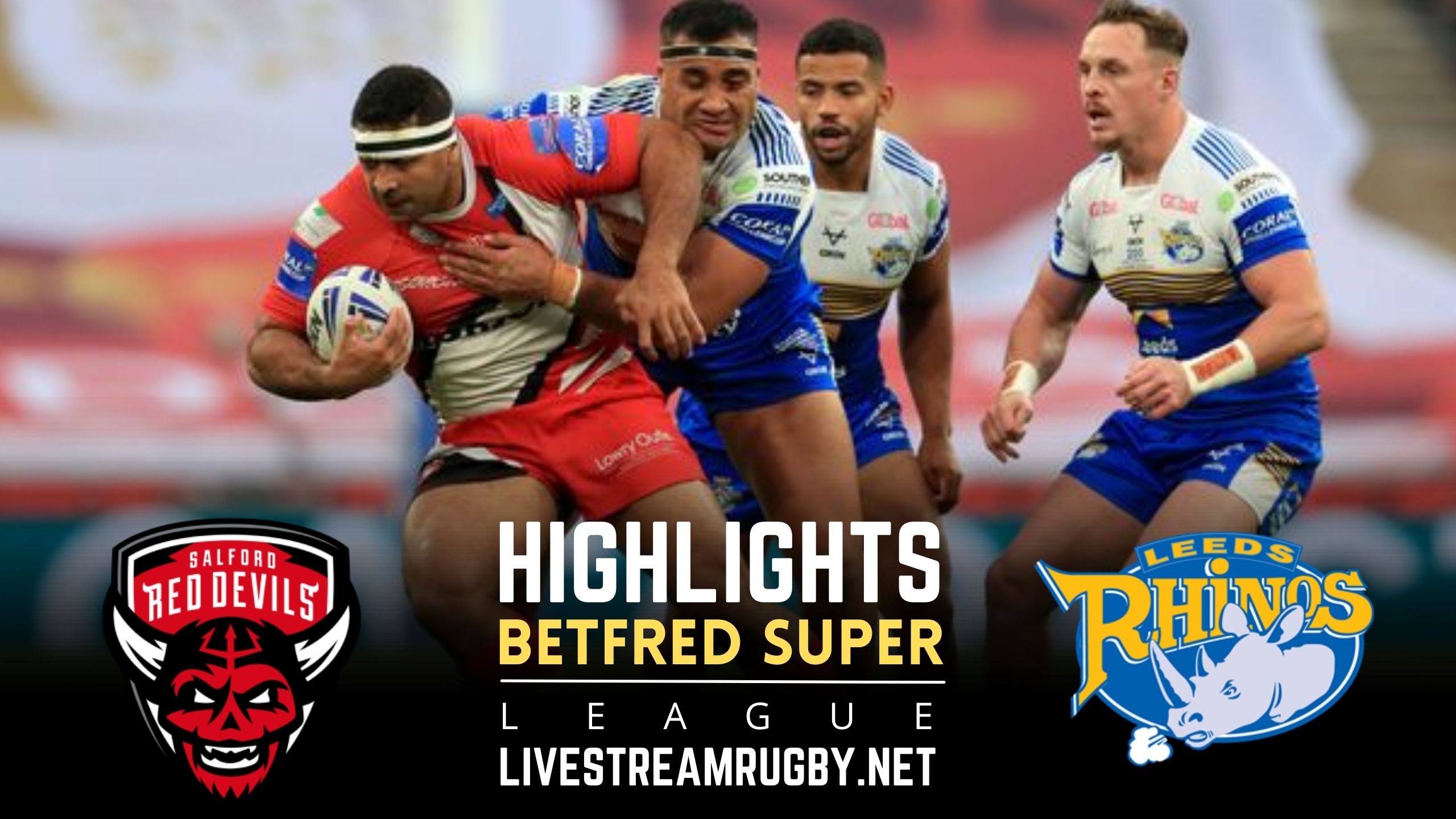 Red Devils Vs Leeds Rhinos Highlights 2022