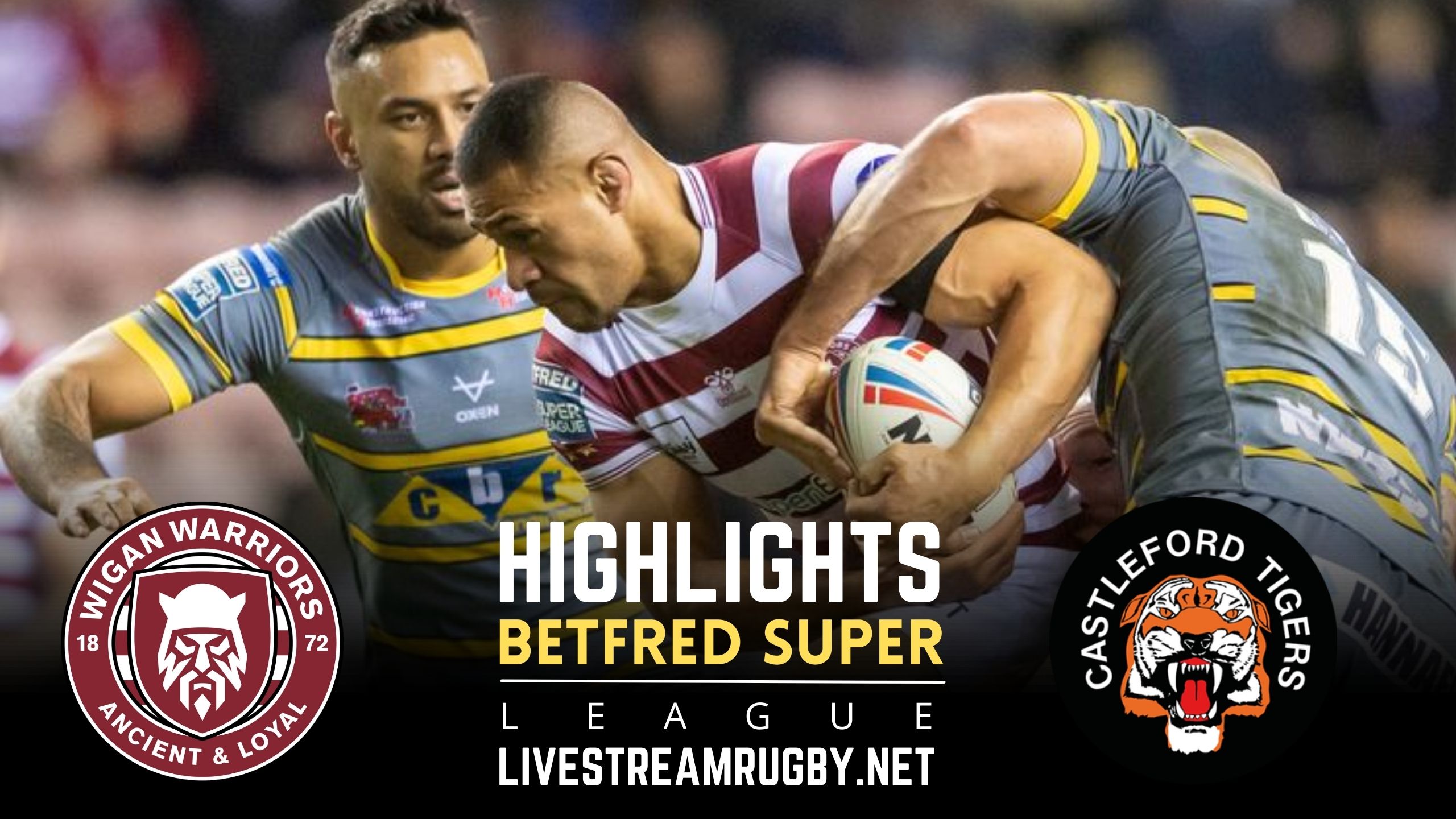 Wigan Warriors Vs Castleford Tigers Highlights 2022