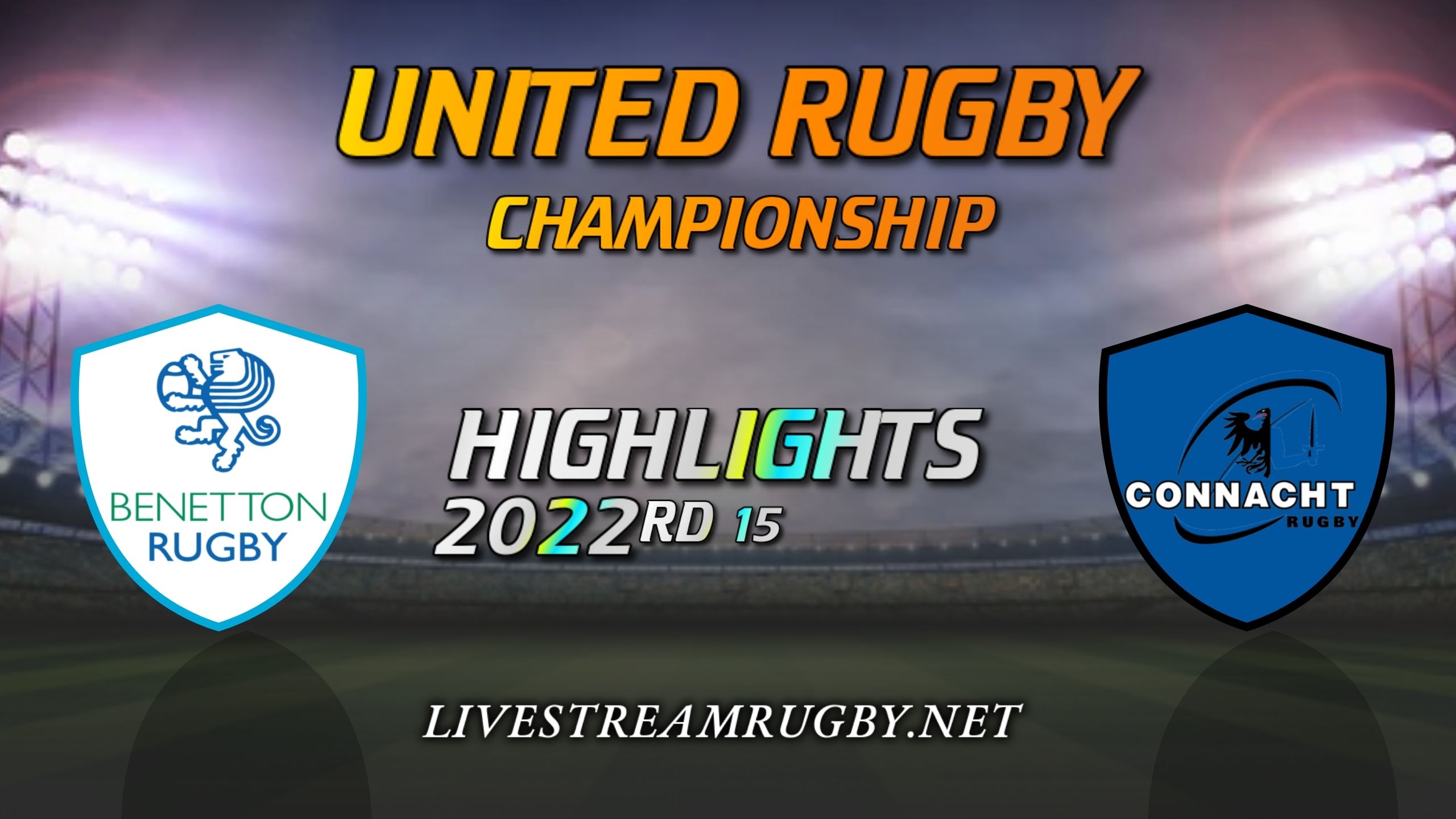 Benetton Vs Connacht Highlights 2022 Rd 15 United Rugby