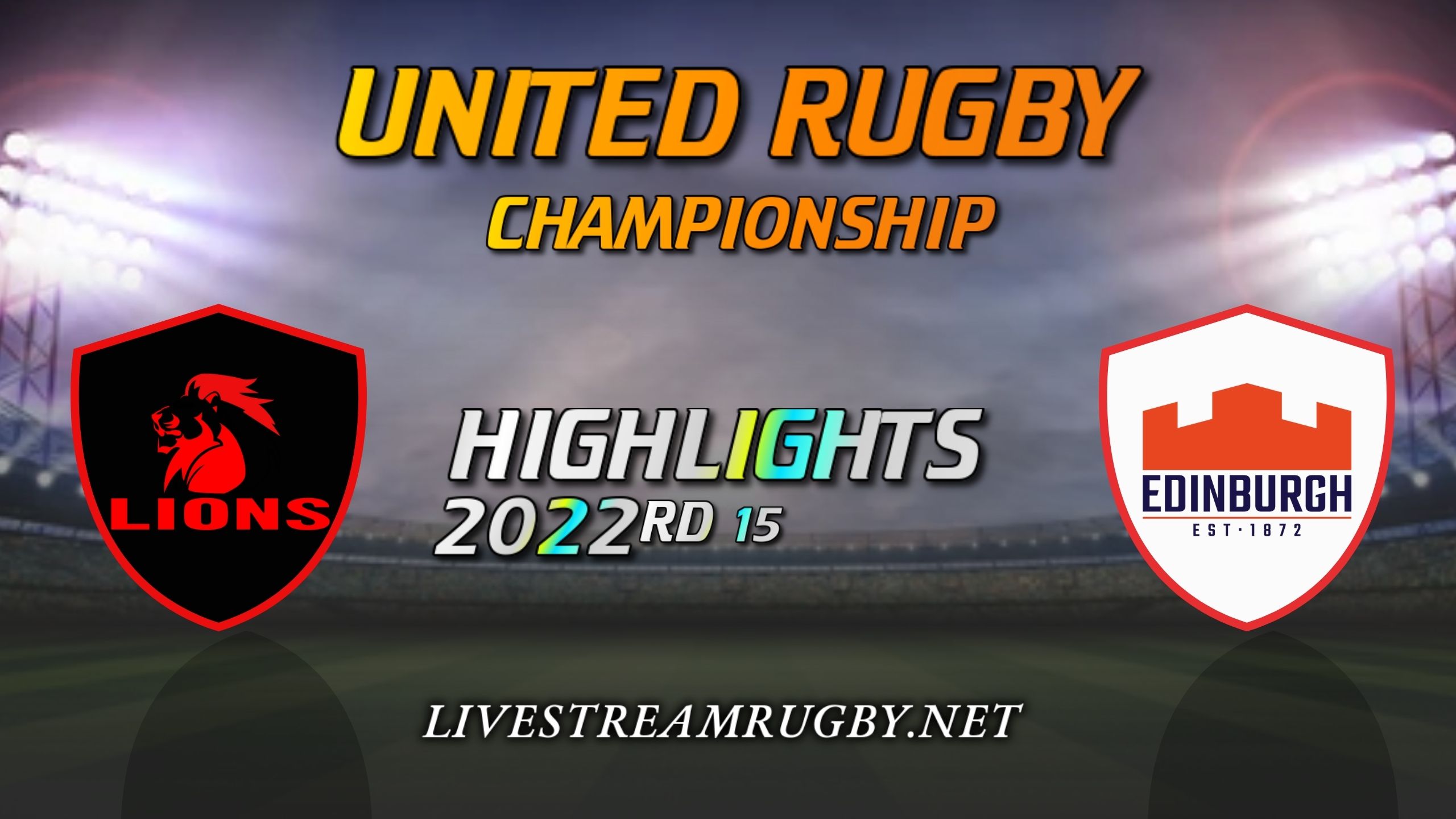 Lions Vs Edinburgh Highlights 2022 Rd 15 United Rugby