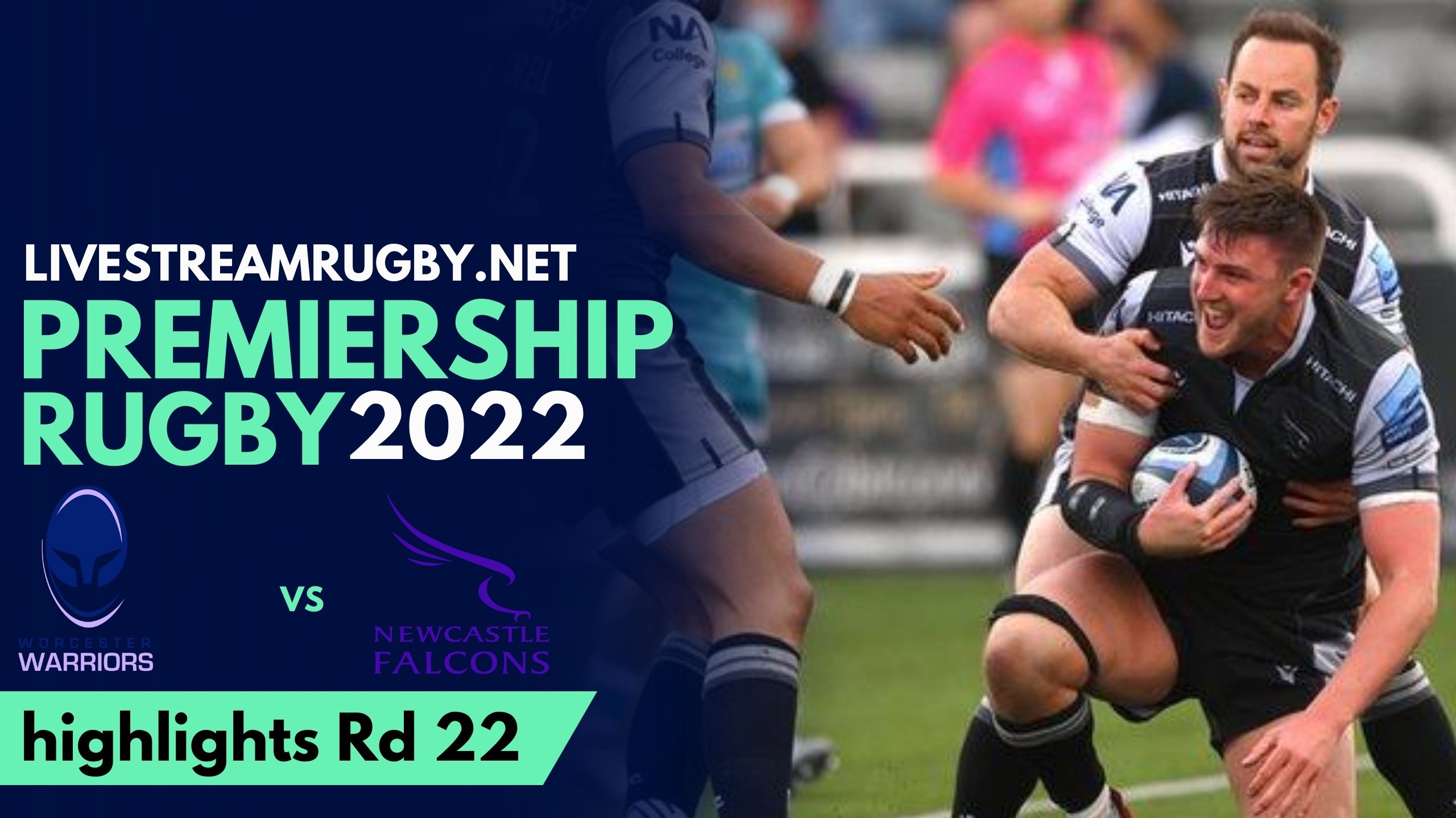 Worcester Vs Newcastle Highlights 2022 Rd 22