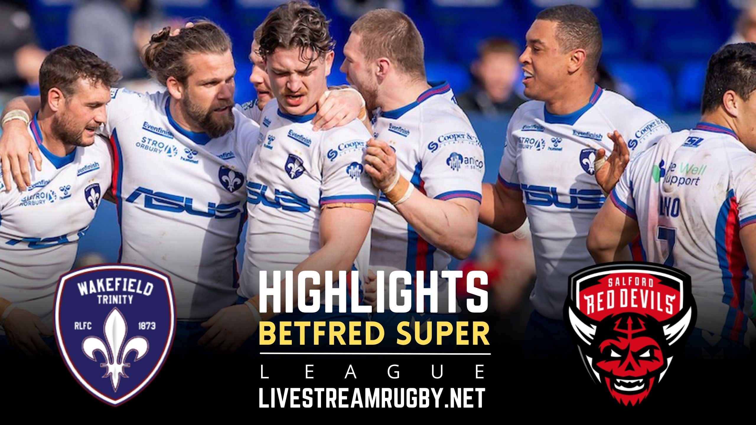 Wakefield Trinity Vs Salford Red Rd 7 Highlights 2022