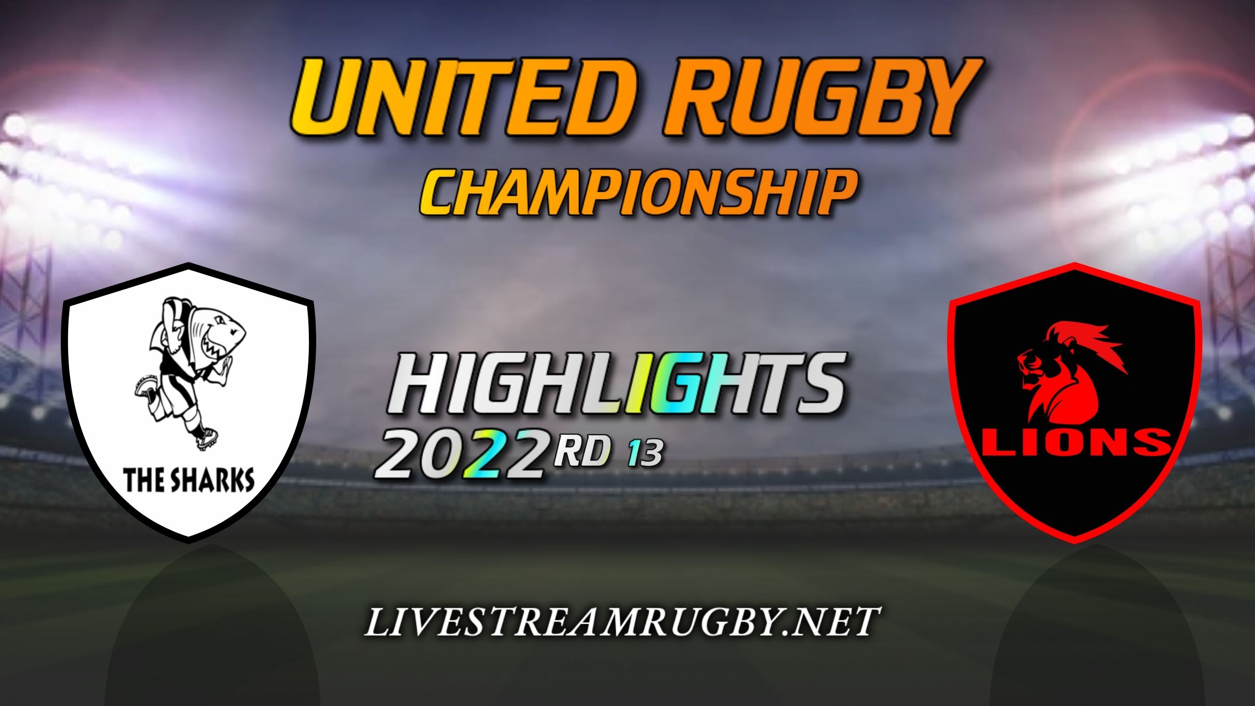 Sharks Vs Lions Highlights 2022 Rd 13 United Rugby