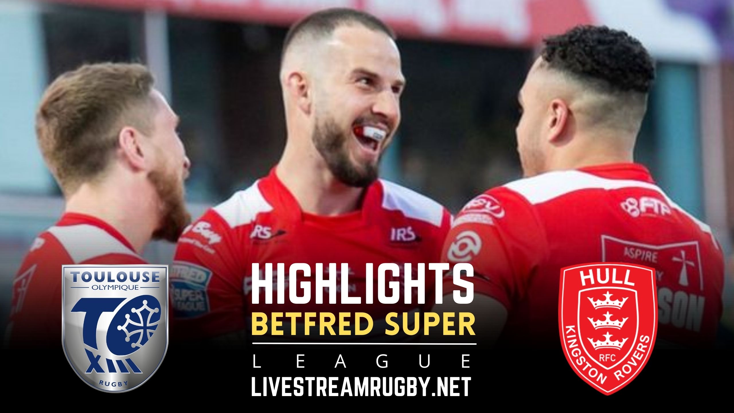 Toulouse Vs Hull KR Rd 9 Highlights 2022