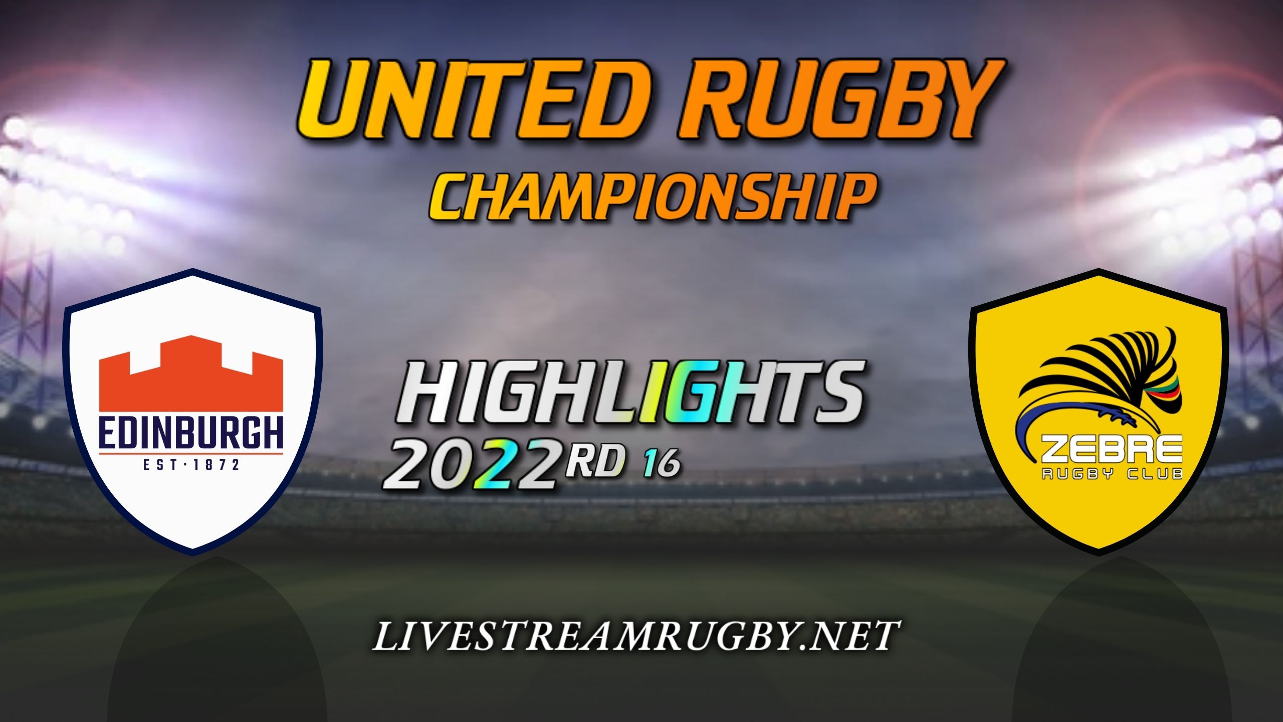 Edinburgh Vs Zebre Highlights 2022 Rd 16 United Rugby