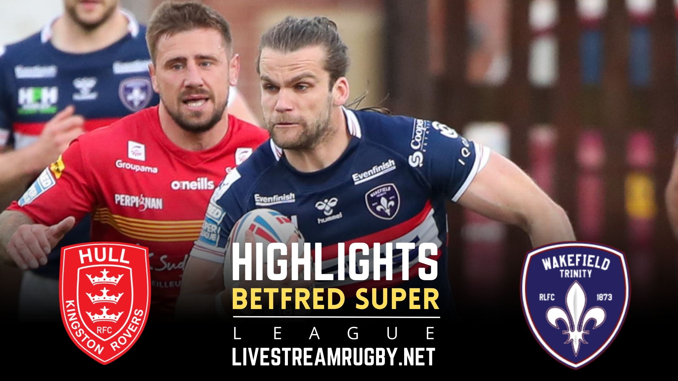 Hull KR Vs Wakefield Trinity Rd 10 Highlights 2022