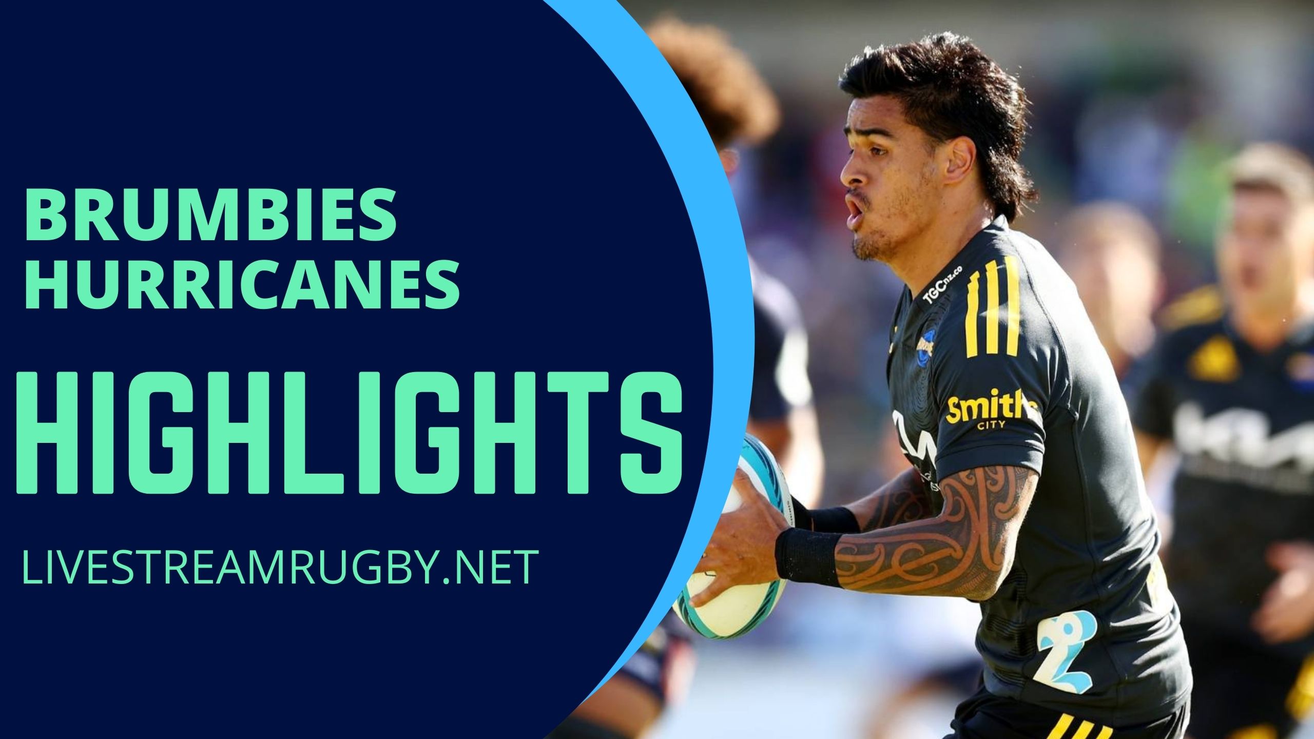 Brumbies Vs Hurricanes Rd 11 Highlights 2022 Super Rugby