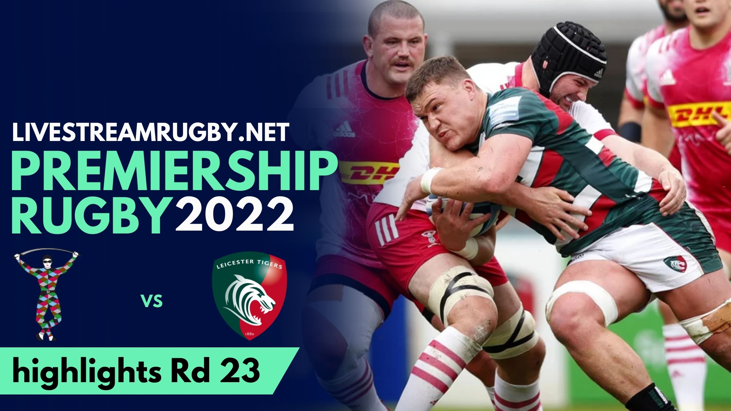 Harlequins Vs Leicester Highlights 2022 Rd 23