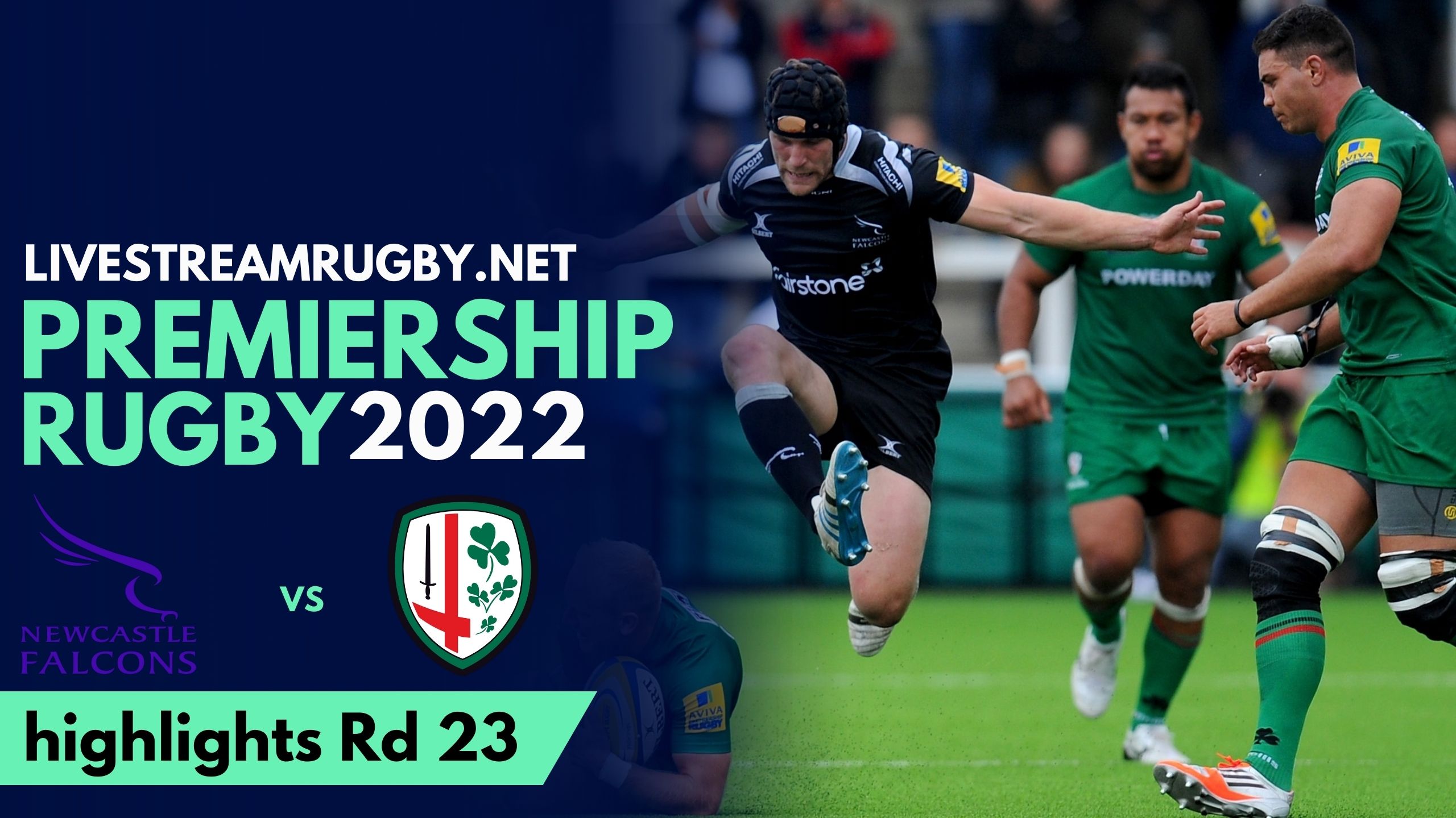 Newcastle Falcons Vs London Irish Highlights 2022 Rd 23