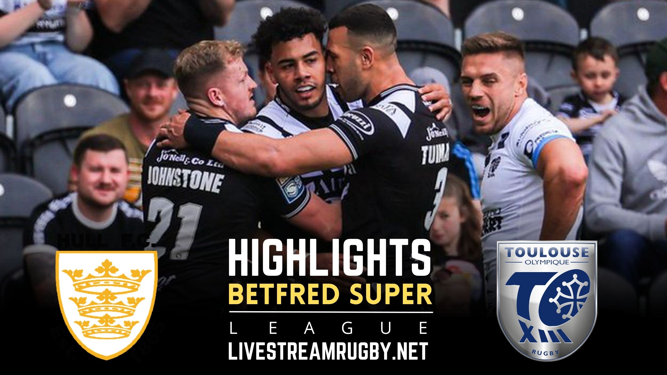 Hull FC Vs Toulouse Rd 11 Highlights 2022