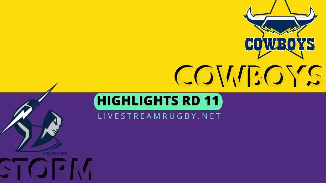 Cowboys Vs Storm Highlights 2022 Rd 11 NRL Rugby