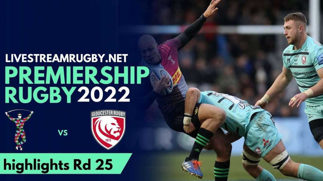 Harlequins Vs Gloucester Highlights 2022