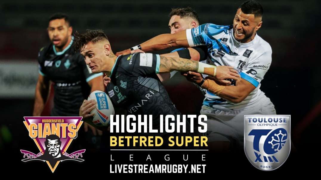 Huddersfield Giants Vs Toulouse Rd 13 Highlights 2022