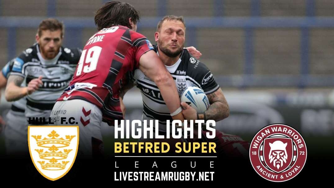 Hull FC Vs Wigan Warriors Rd 13 Highlights 2022