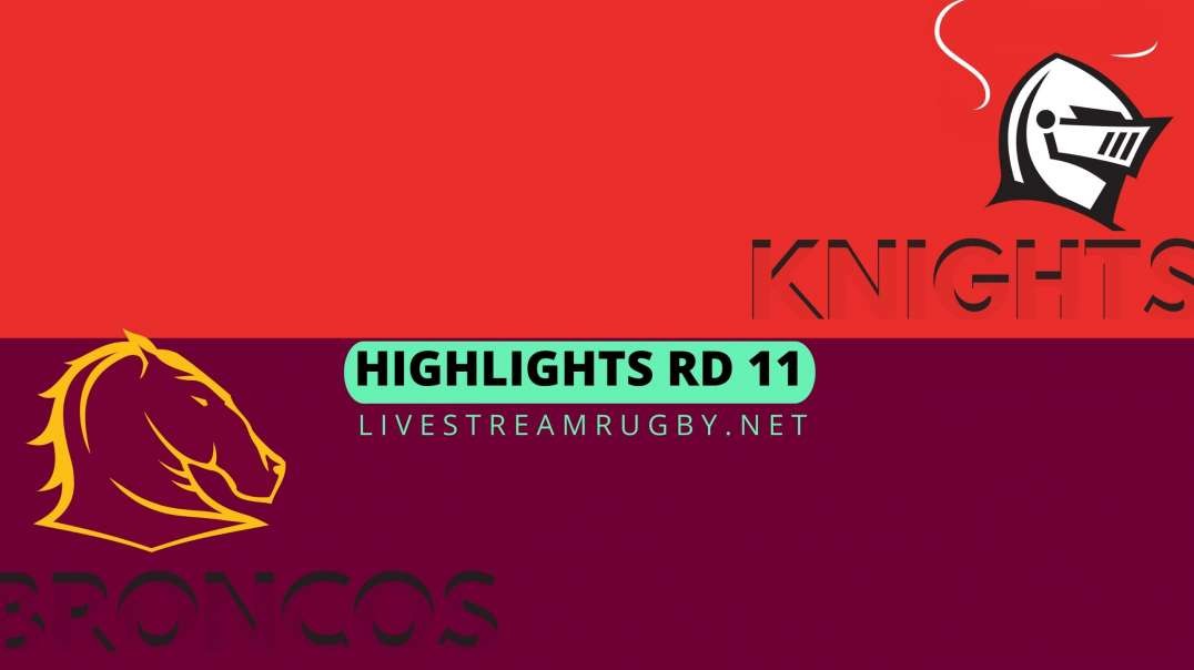 Knights Vs Broncos Highlights 2022 Rd 11 NRL Rugby