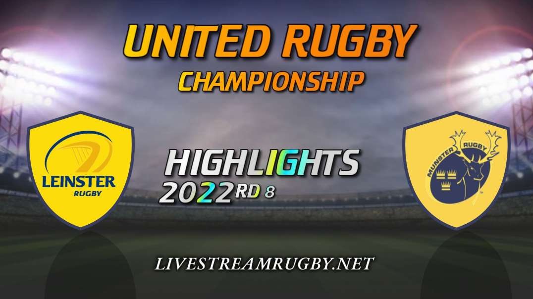 Leinster Vs Munster Highlights 2022 Rd 8 United Rugby