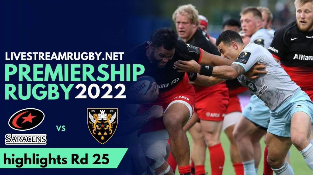 Saracens Vs Northampton Saints Highlights 2022