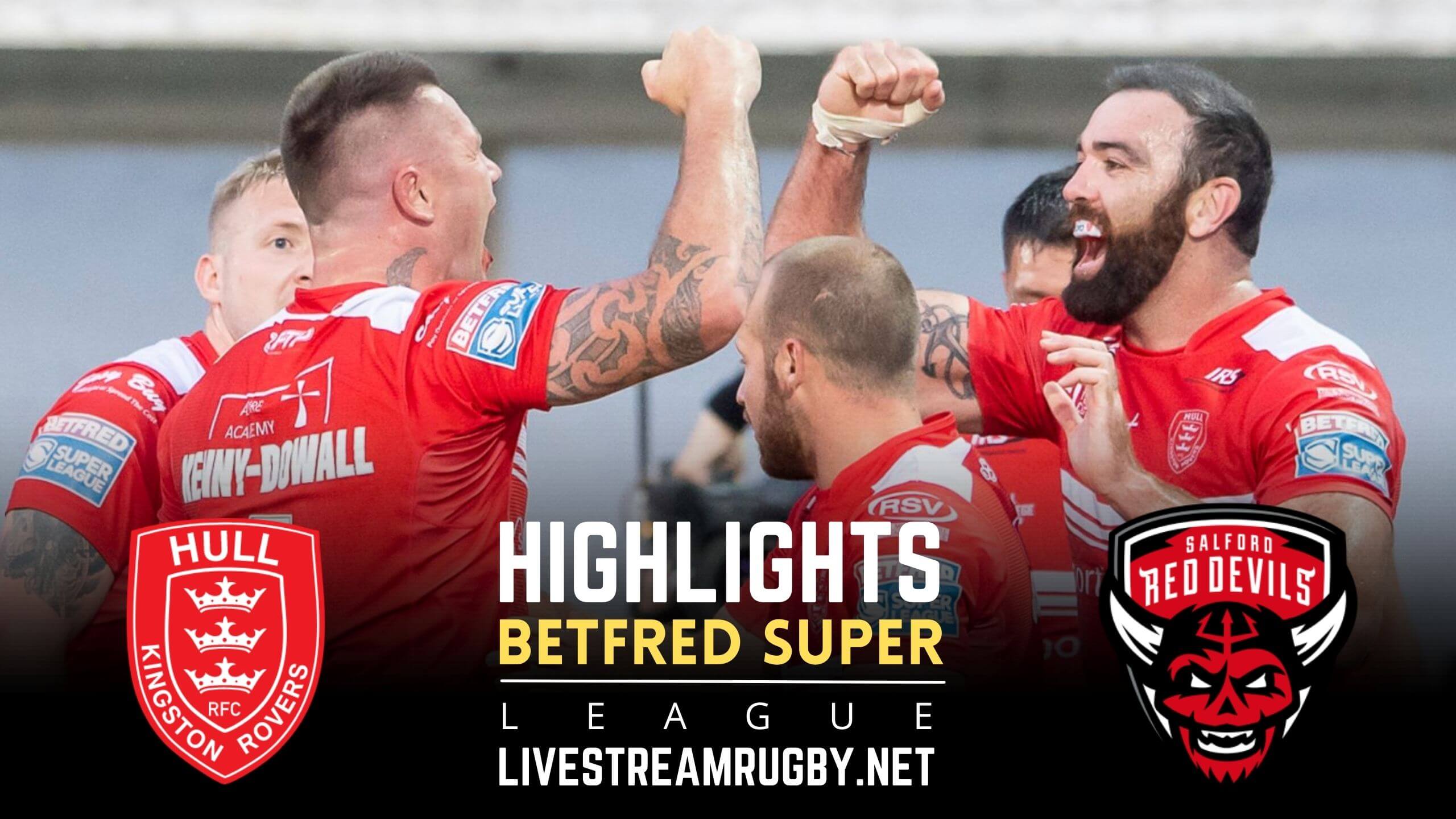 Hull KR Vs Salford Red Devils Rd 14 Highlights