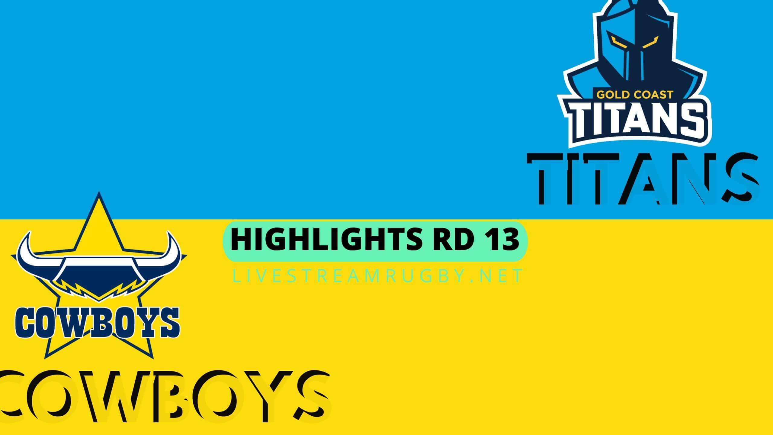 Titans Vs Cowboys Highlights 2022 Rd 13 NRL Rugby