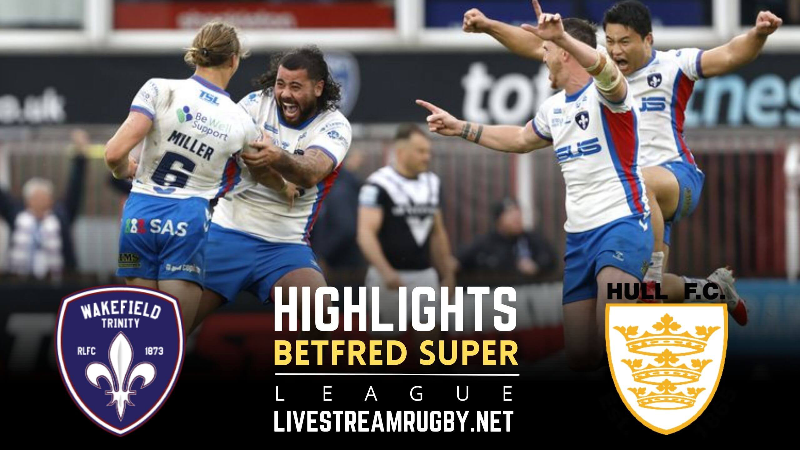 Wakefield Trinity Vs Hull FC Rd 14 Highlights 2022 Super League