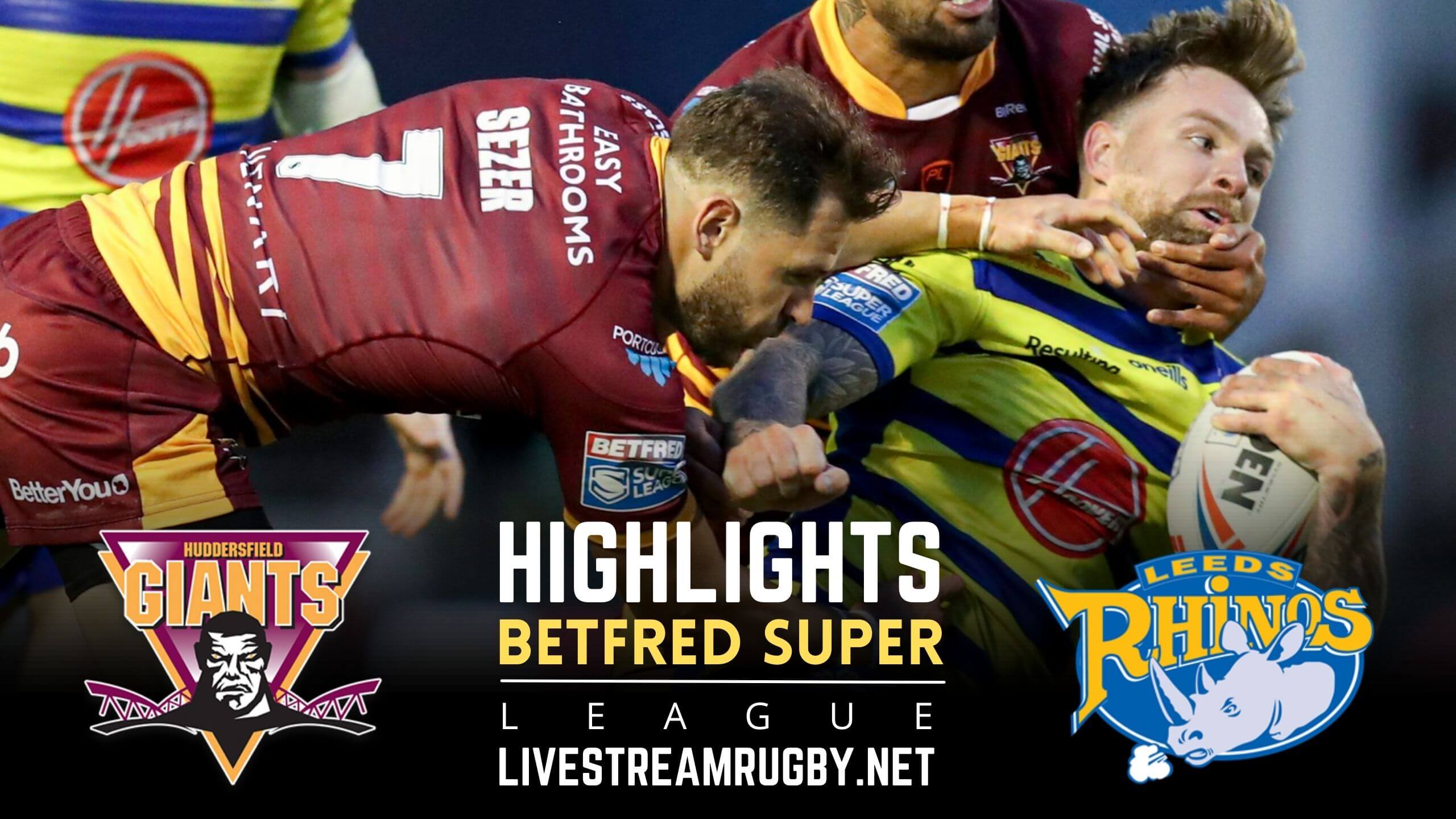 Huddersfield Giants Vs Leeds Rhinos Rd 15 Highlights 2022