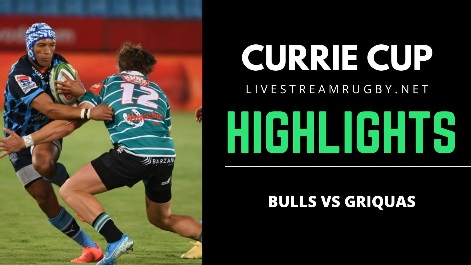 Bulls Vs Griquas SF Highlights 2022 Carling Currie Cup