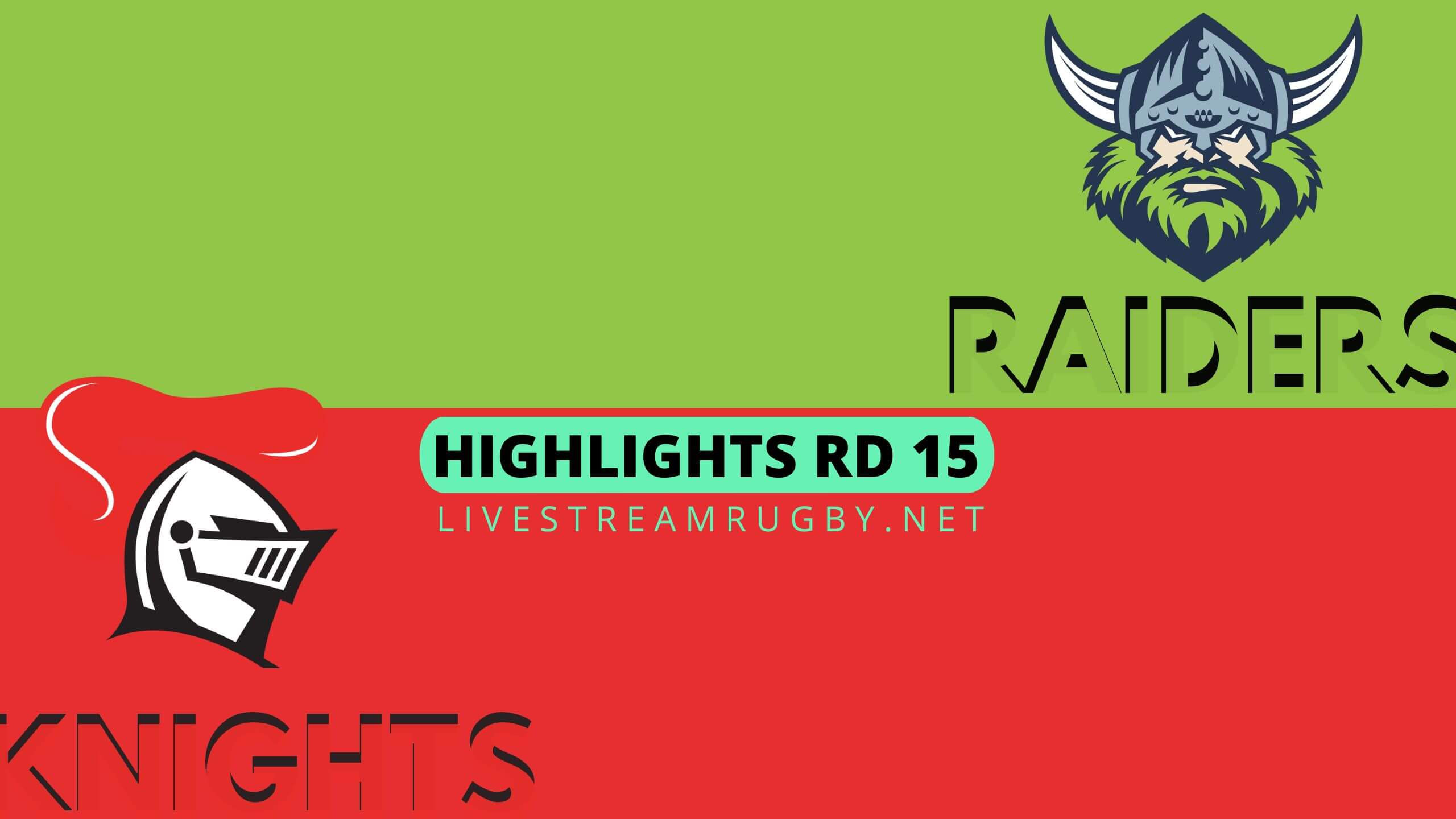 Raiders Vs Knights Highlights 2022 Rd 15 NRL Rugby