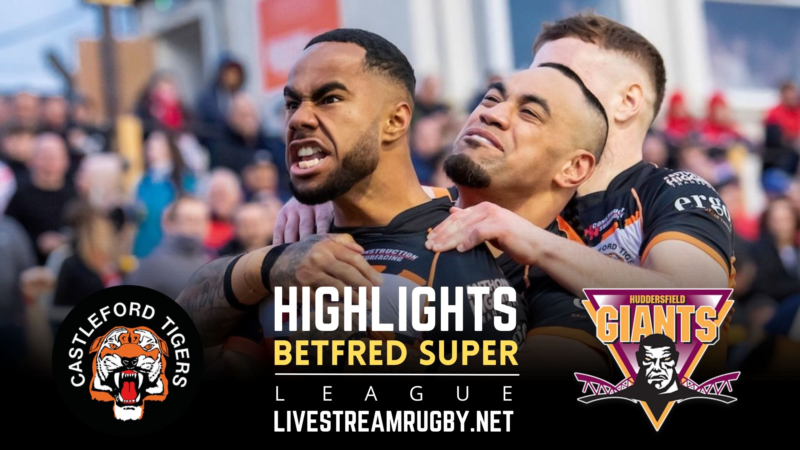 Castleford Tigers Vs Giants Rd 17 Highlights 2022