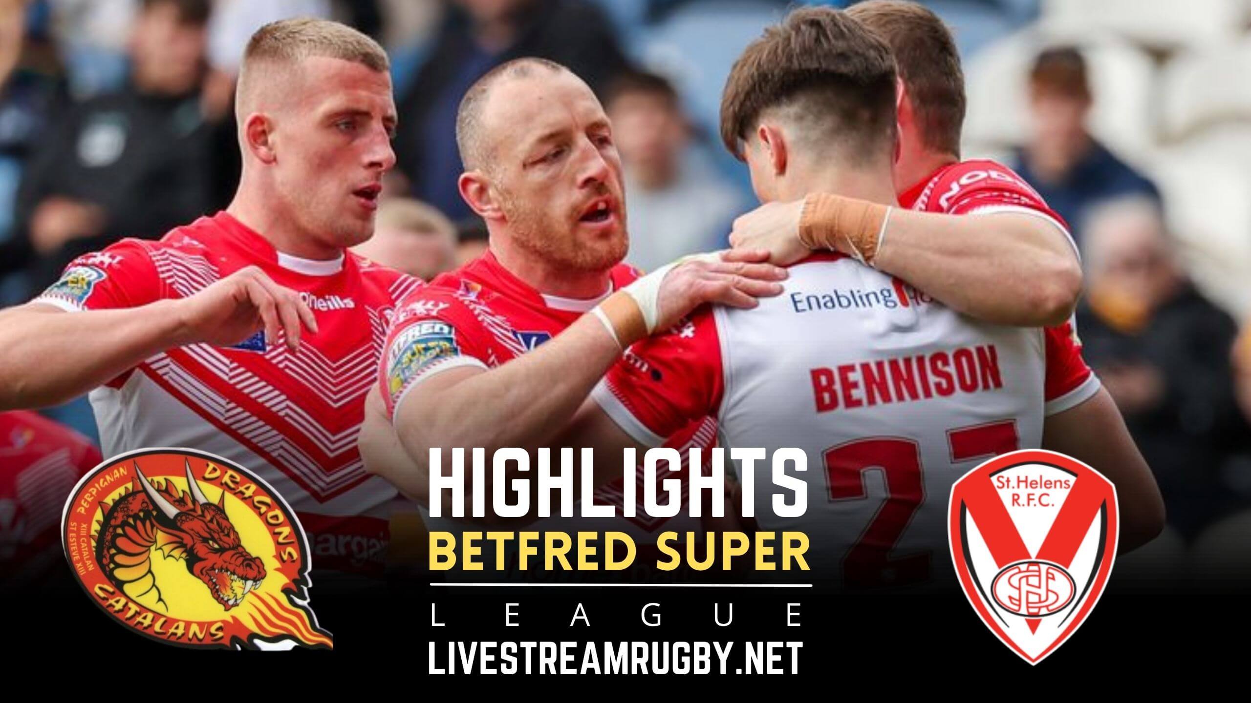 Catalans Dragons Vs St Helens Rd 17 Highlights 2022