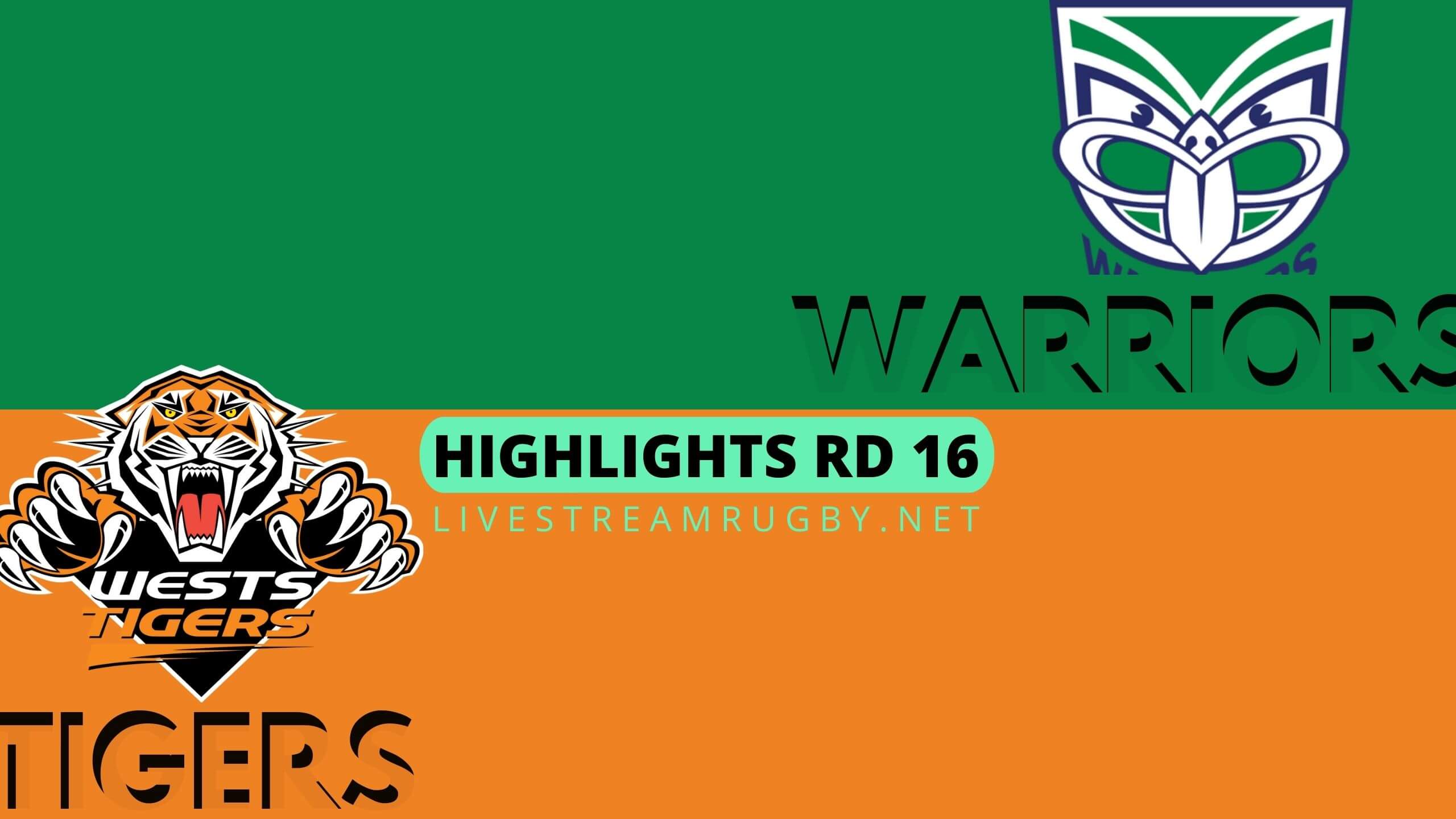 Warriors Vs Wests Tigers Highlights 2022 Rd 16