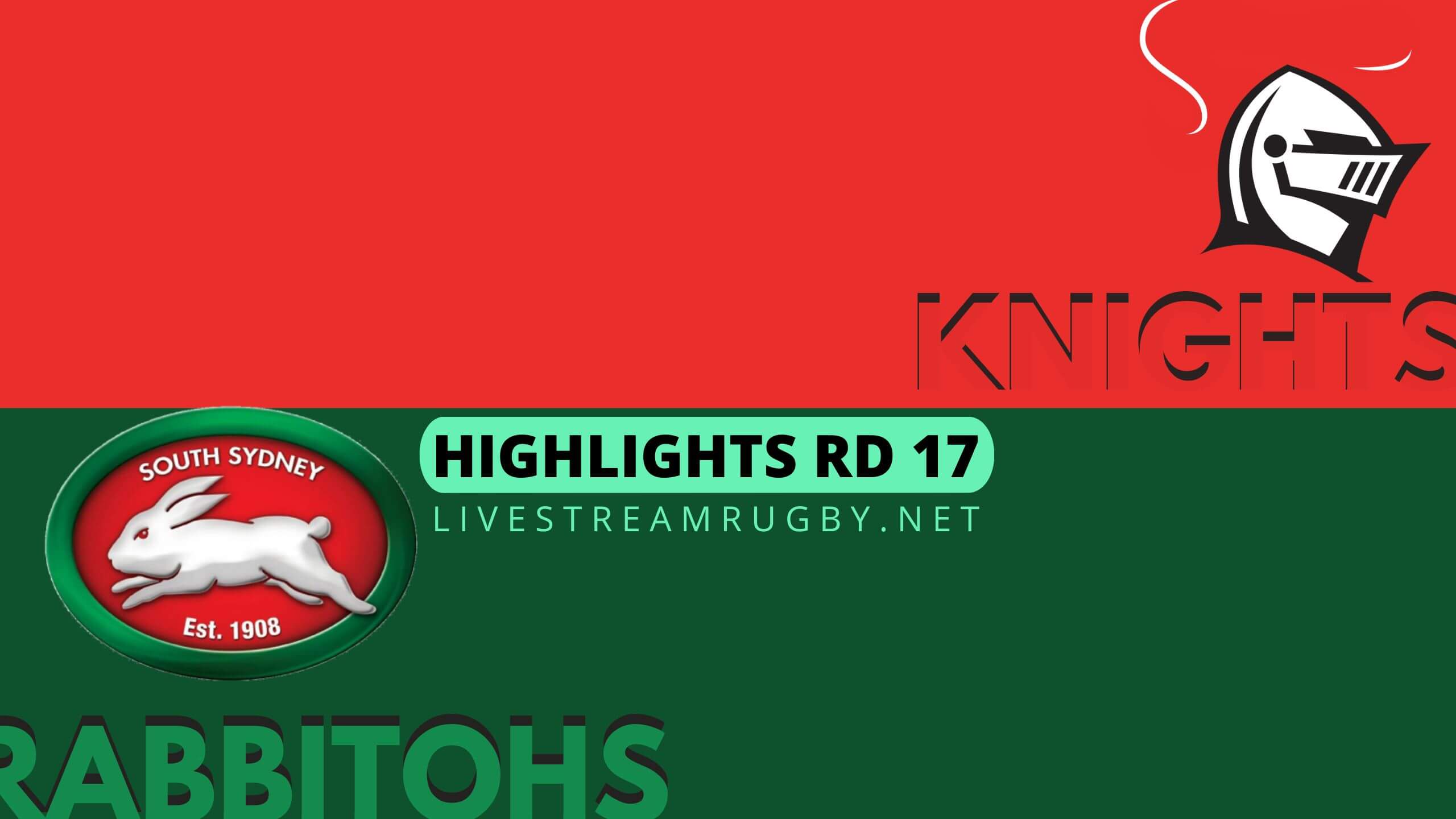 Knights Vs Rabbitohs Highlights 2022 Rd 17 NRL Rugby
