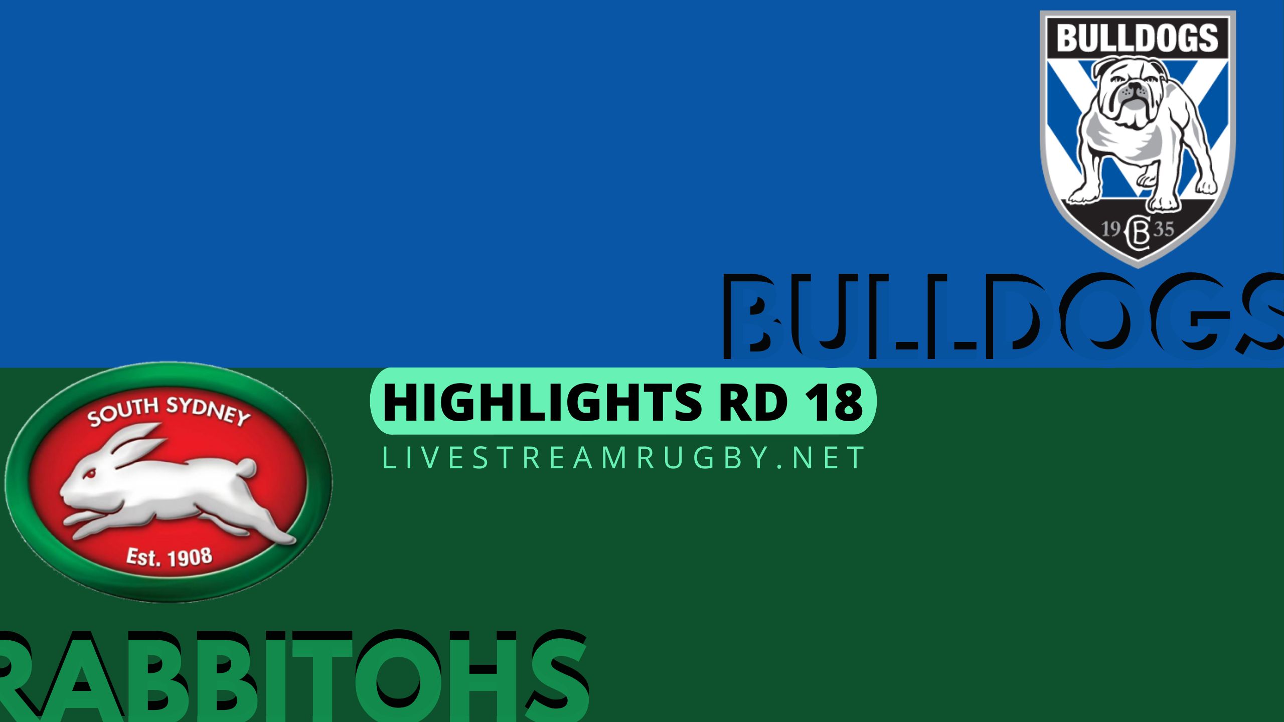 Bulldogs Vs Rabbitohs Highlights 2022 Rd 18 NRL Rugby
