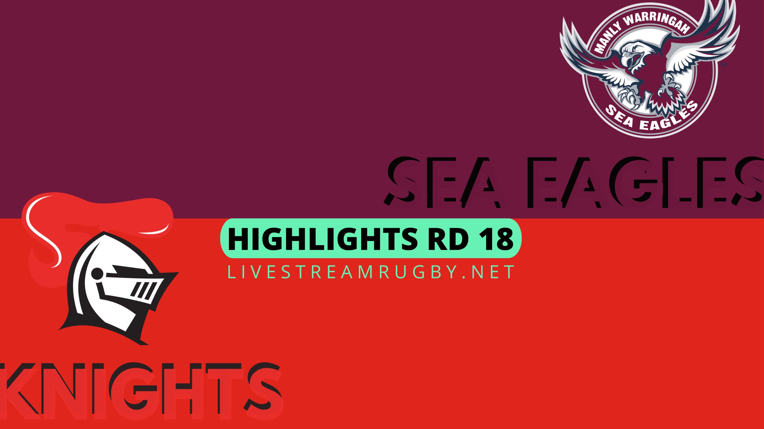 Sea Eagles Vs Knights Highlights 2022 Rd 18 NRL Rugby