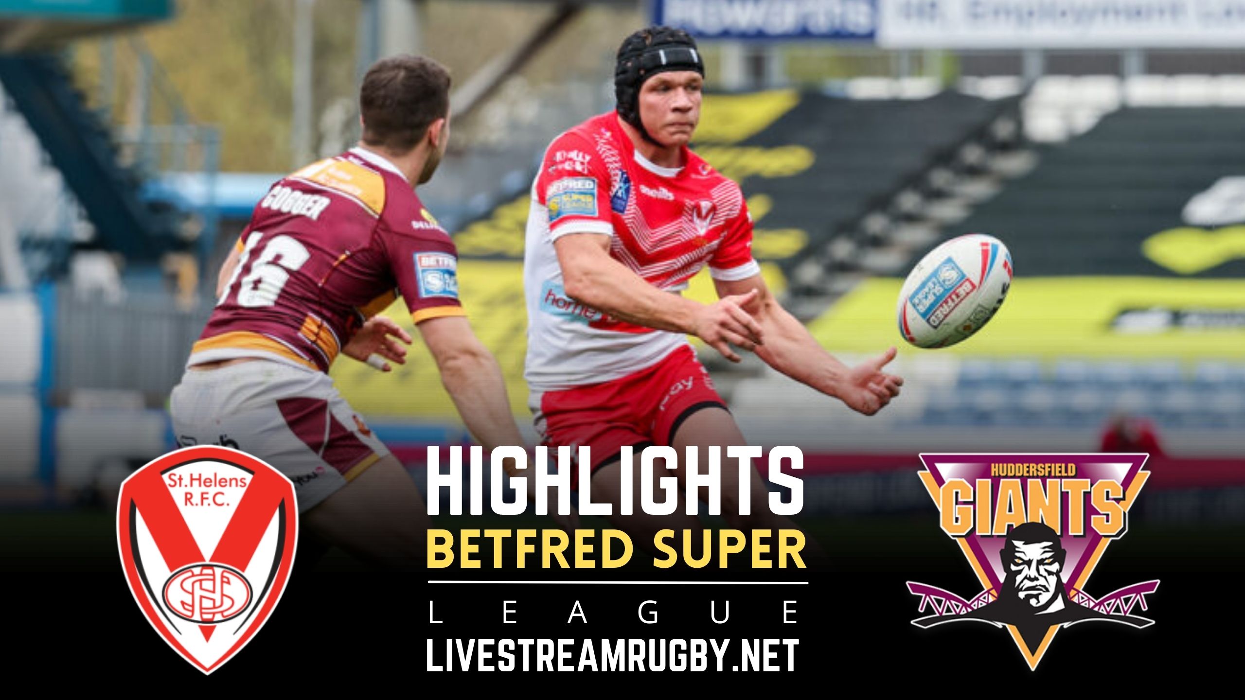 St Helens Vs Huddersfield Giants Rd 19 Highlights 2022